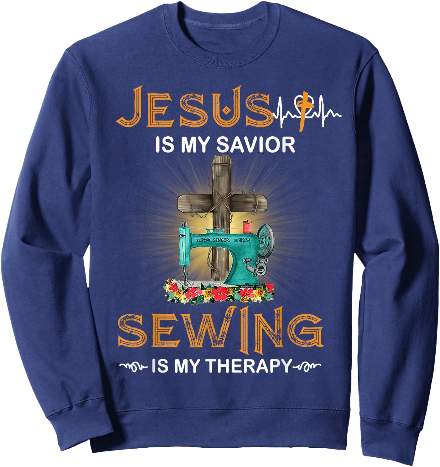Jesus Is My Savior Sewing Is My Therapy Sweatshirt - Sweatshirt | Navy