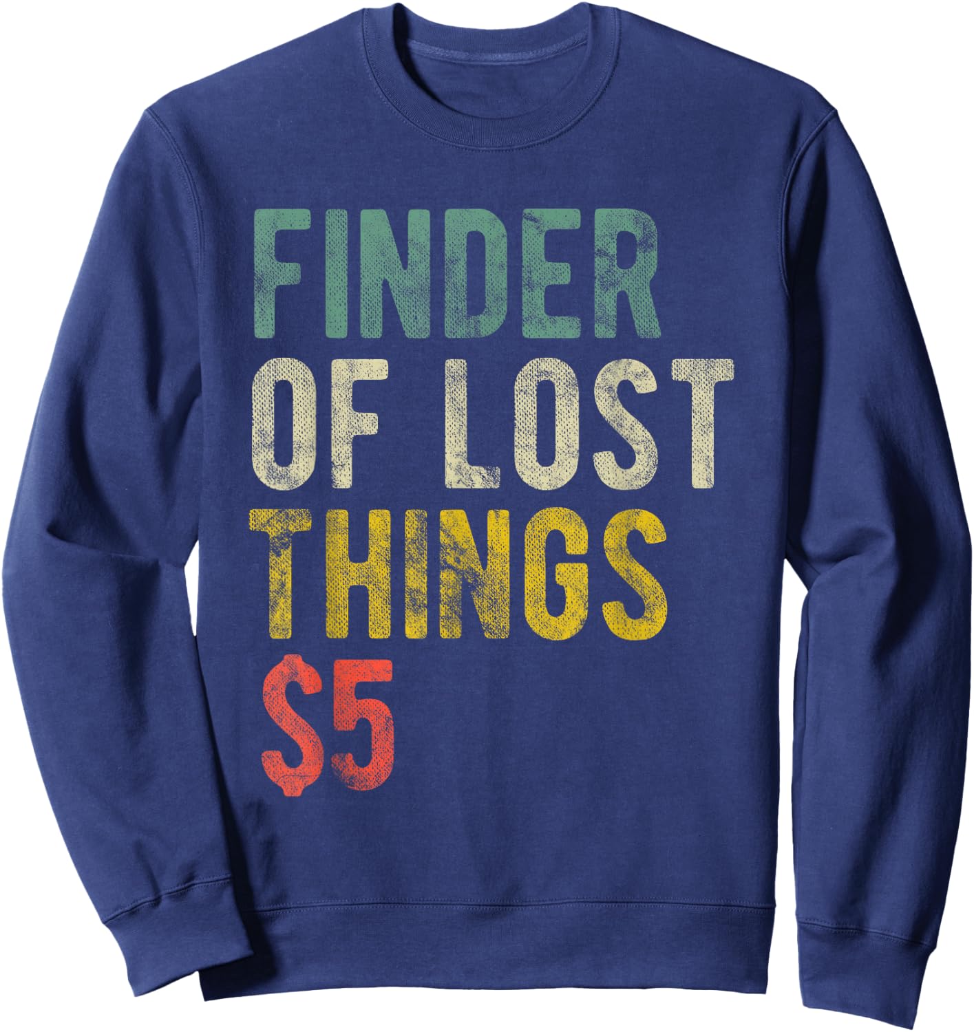 Funny Mom Wife Finder of Lost Things $5 Sweatshirt - Sweatshirt | Navy