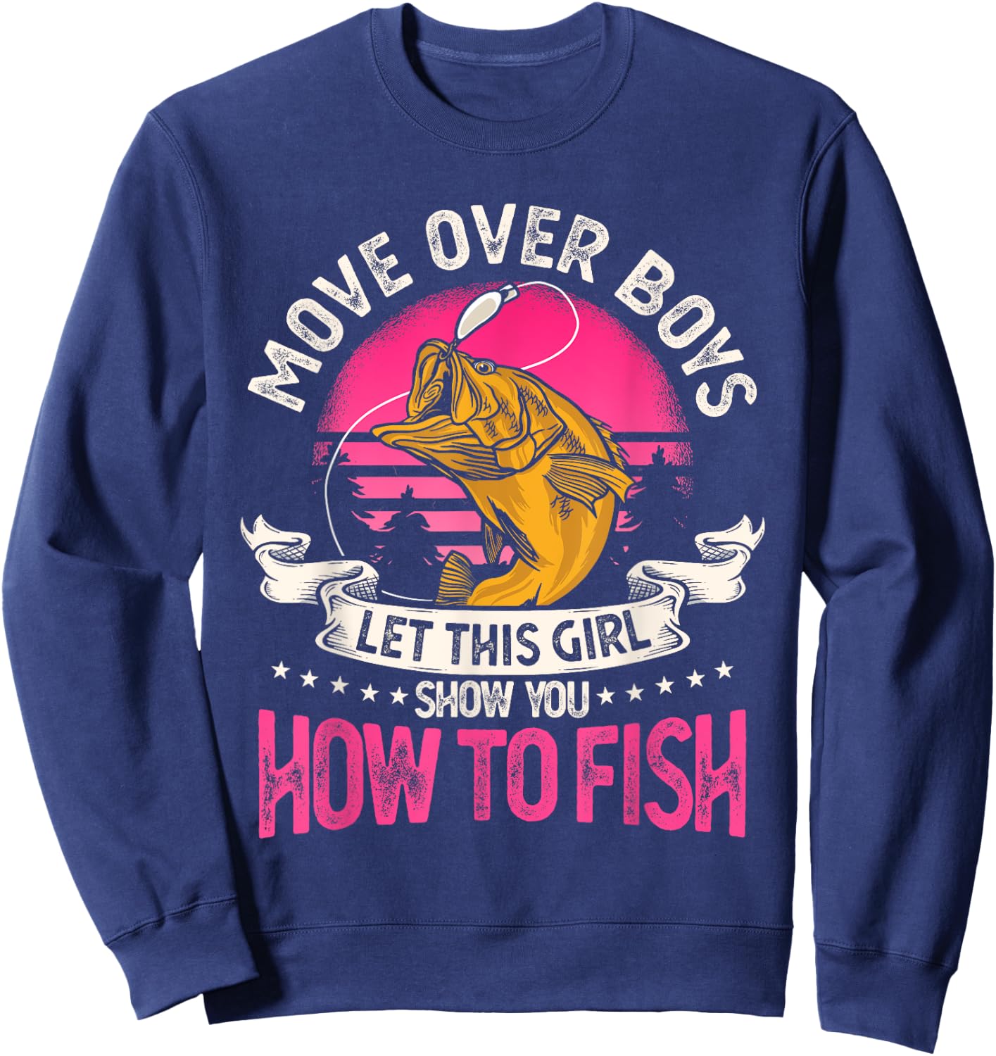 Move Over Boys Let This Girl Show You How To Fish Sweatshirt - Sweatshirt | Navy
