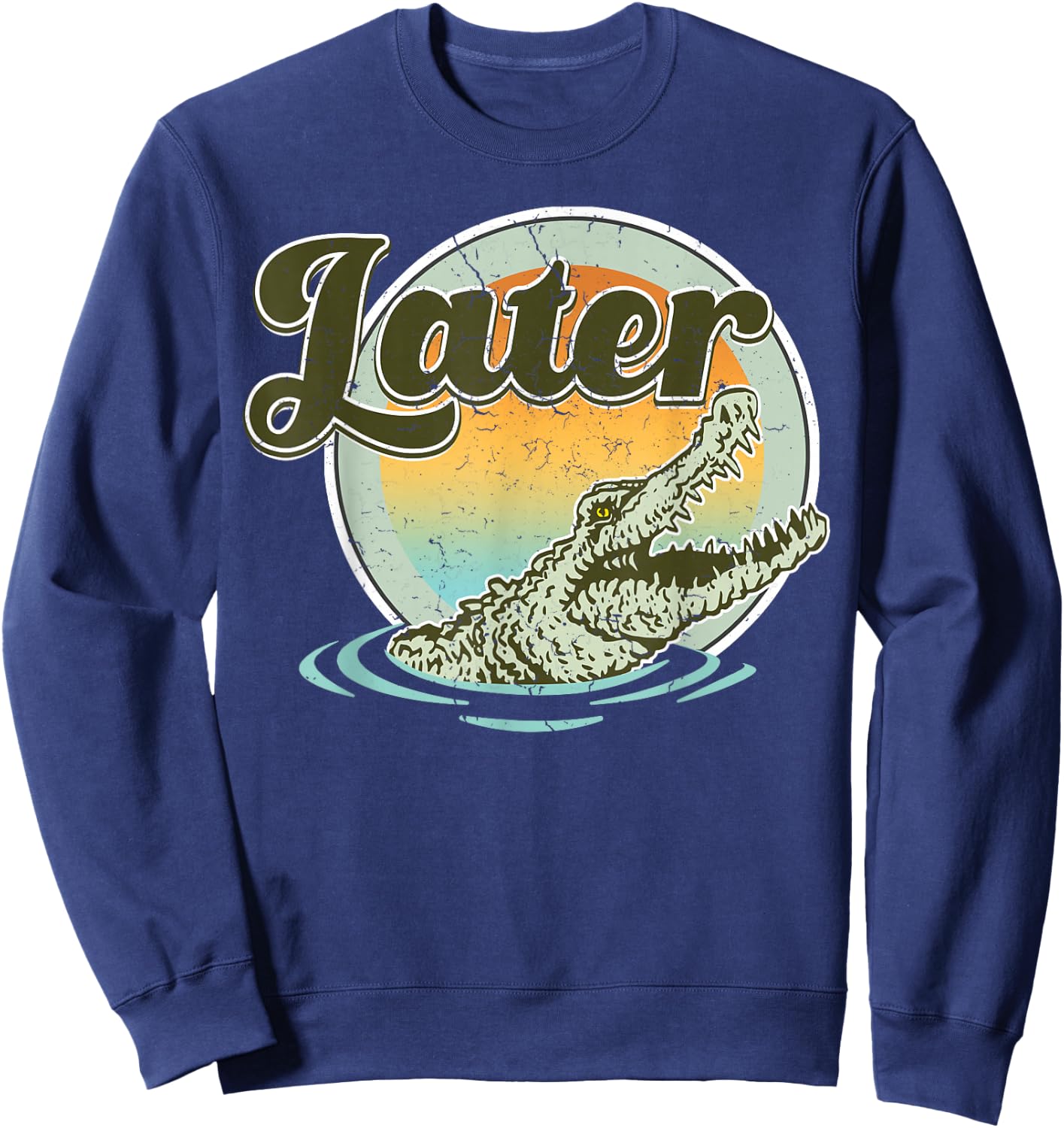 Vintage Retro Later Gator Cool 80's 90's Style Lover Gift Sweatshirt - Sweatshirt | Navy
