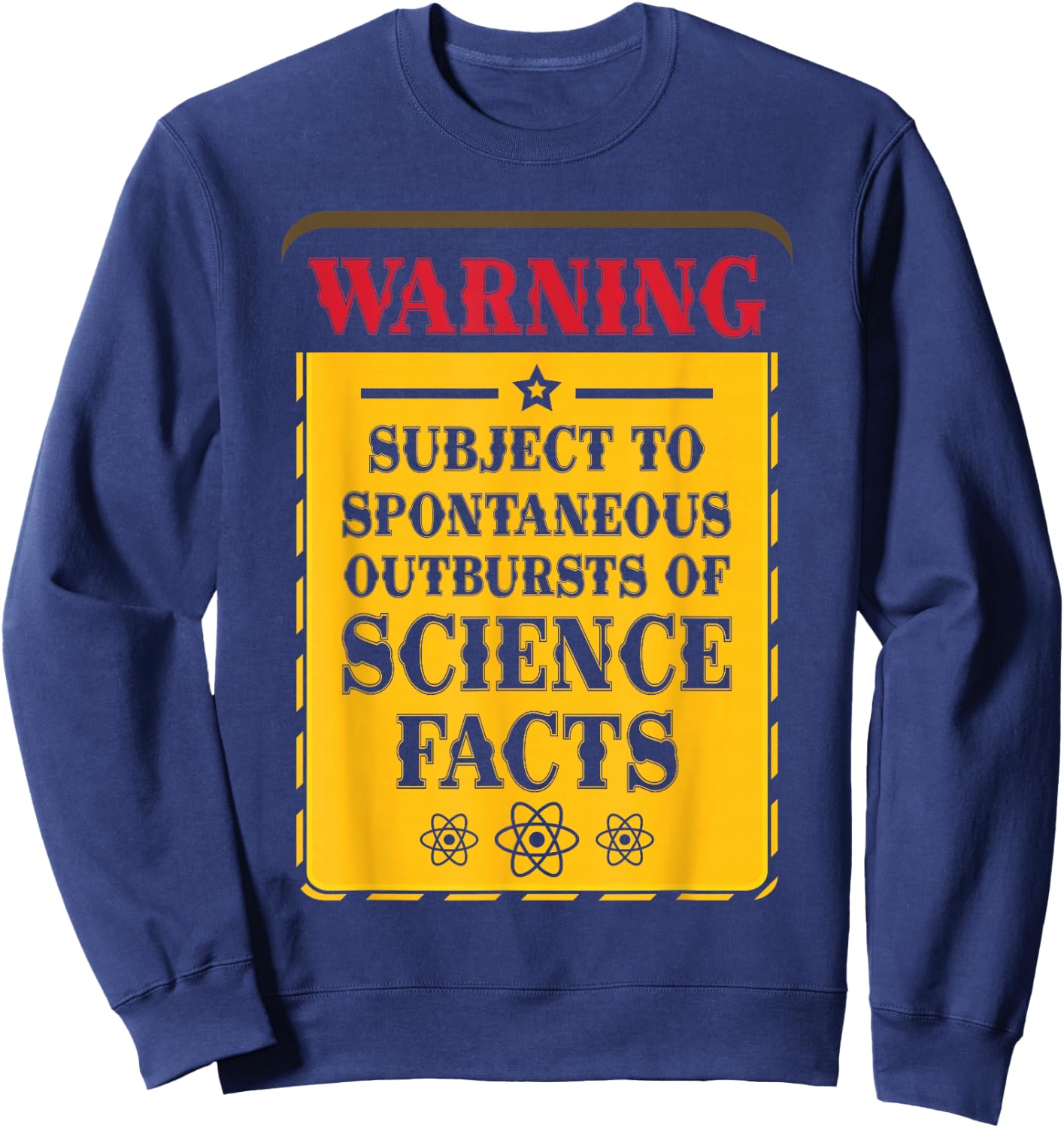 Men Women Science Lover Gift Future Scientist Warning Subject To Spontaneous Outbursts Of Science Facts Sweatshirt - Sweatshirt | Navy