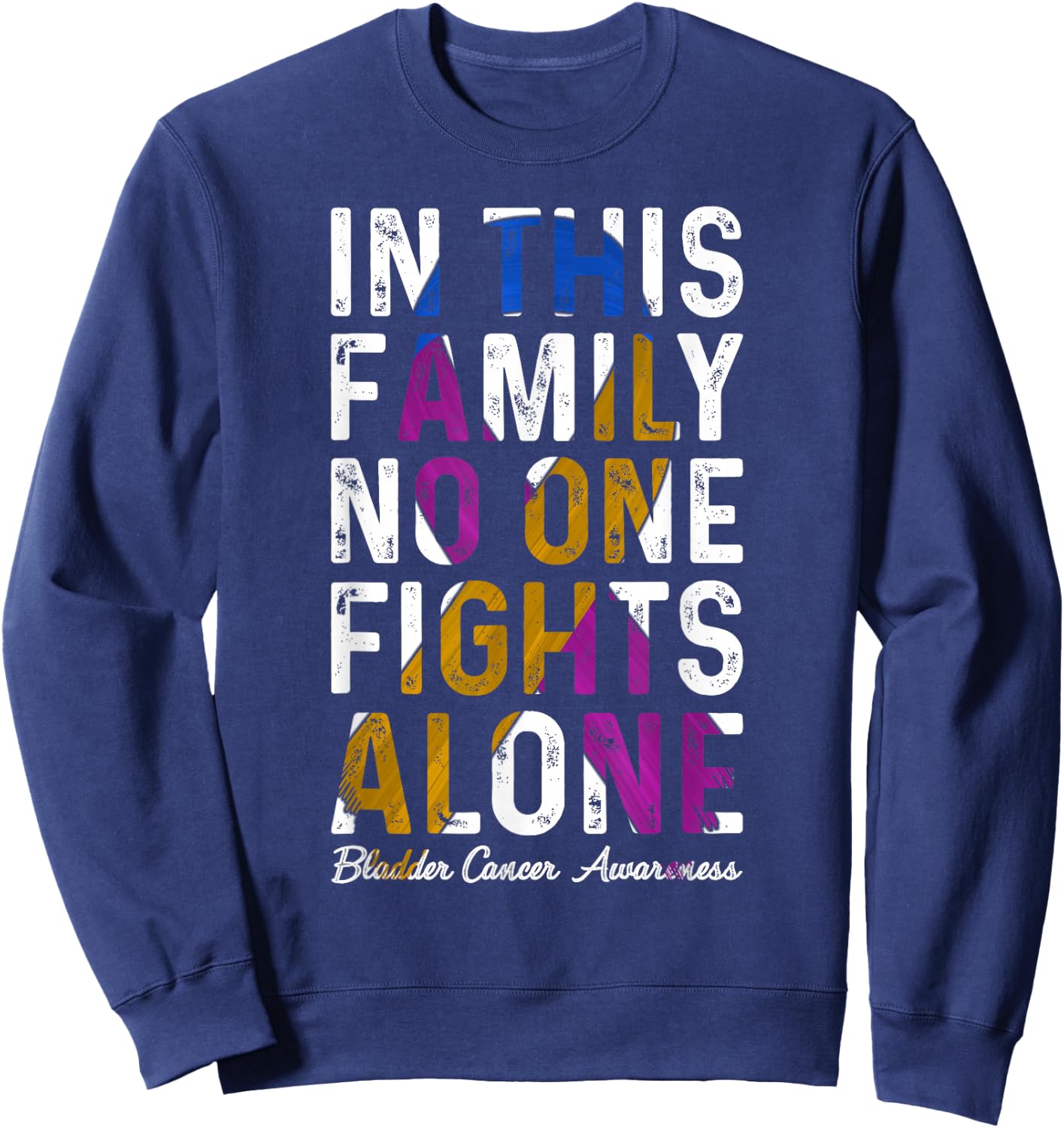 In This Family No One Fight Alone Bladder Cancer Awareness Sweatshirt - Sweatshirt | Navy
