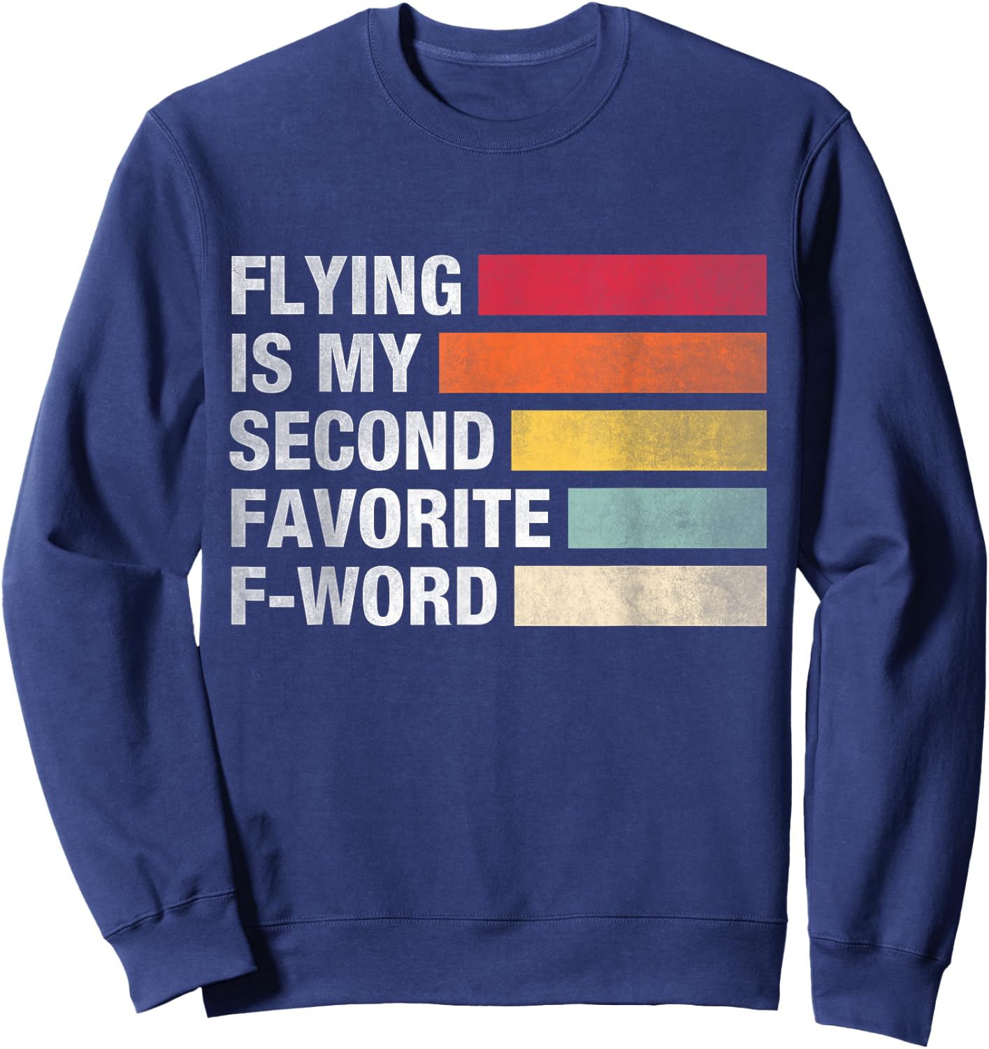 Flying Is My Second Favorite F Word Vintage Funny Pilot Sweatshirt - Sweatshirt | Navy