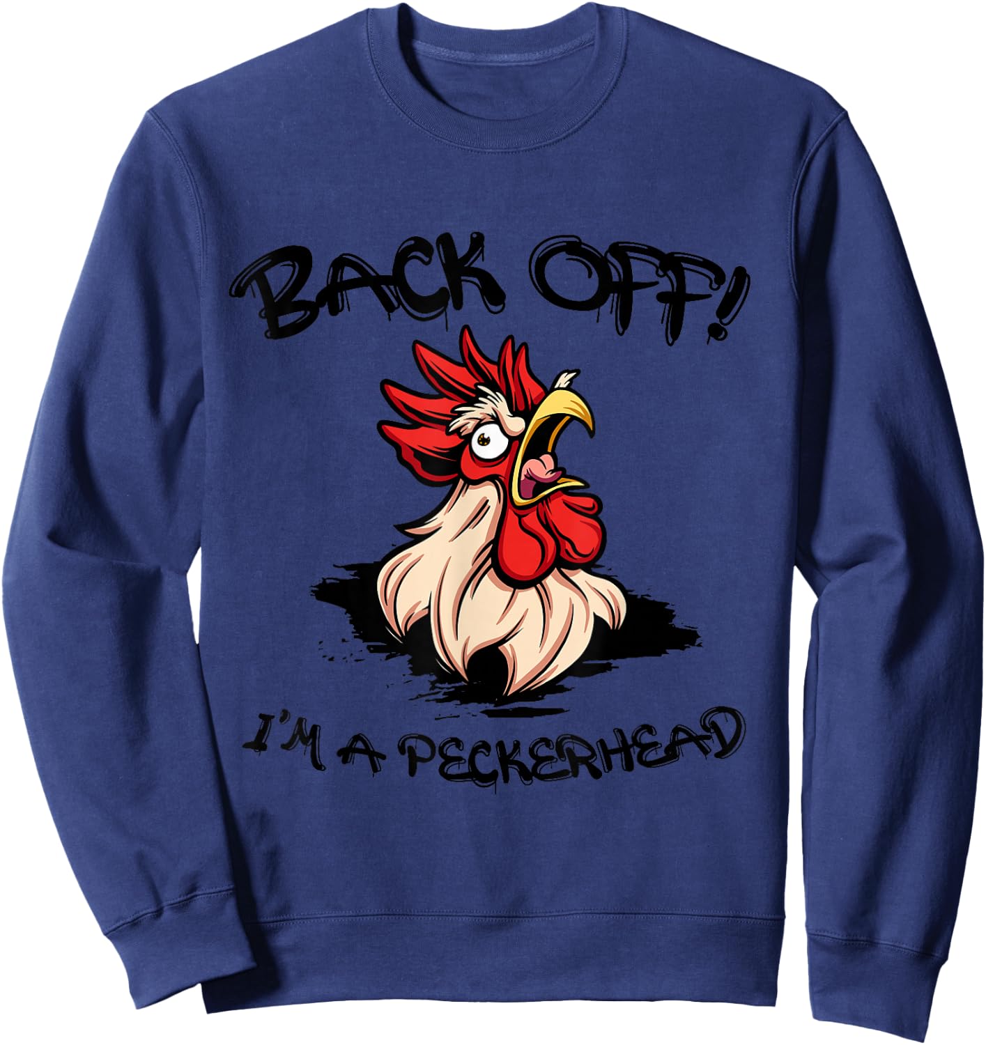Funny Chicken Rooster Aggressive Poultry Apparel Back Off I'm A Peckerhead Angry Rooster Grey 3X-Large Classic Fit Short Sleeve Sweatshirt - Sweatshirt | Navy