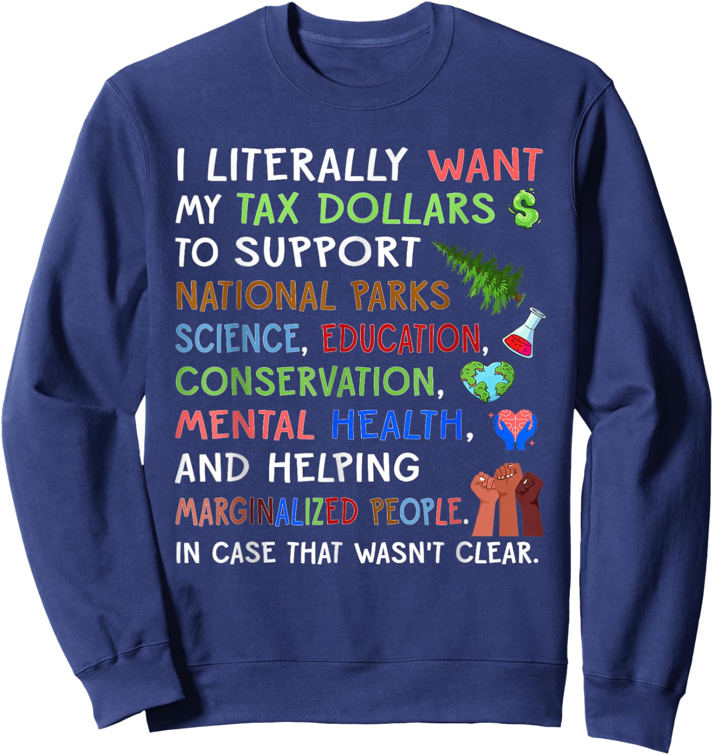 I Literally Want My Tax Dollars to Support National Parks Sweatshirt - Sweatshirt | Navy