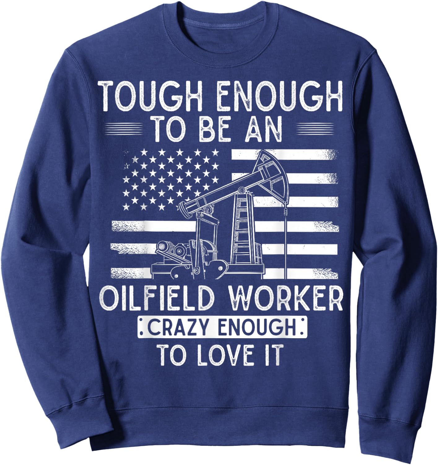 Oilfield Oilman Drilling Rig - Fracking Oilfield Worker Sweatshirt - Sweatshirt | Navy