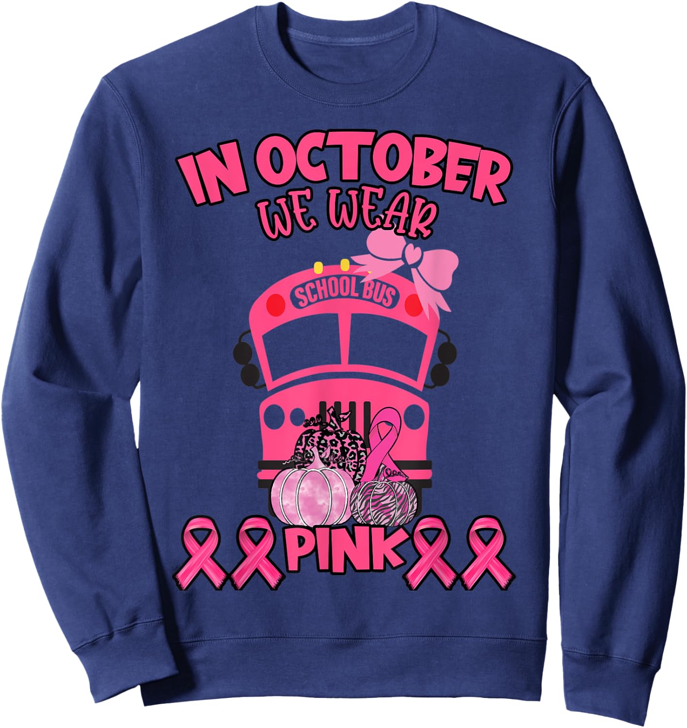 In October We Wear Pink School Bus Breast Cancer Awareness Sweatshirt - Sweatshirt | Navy