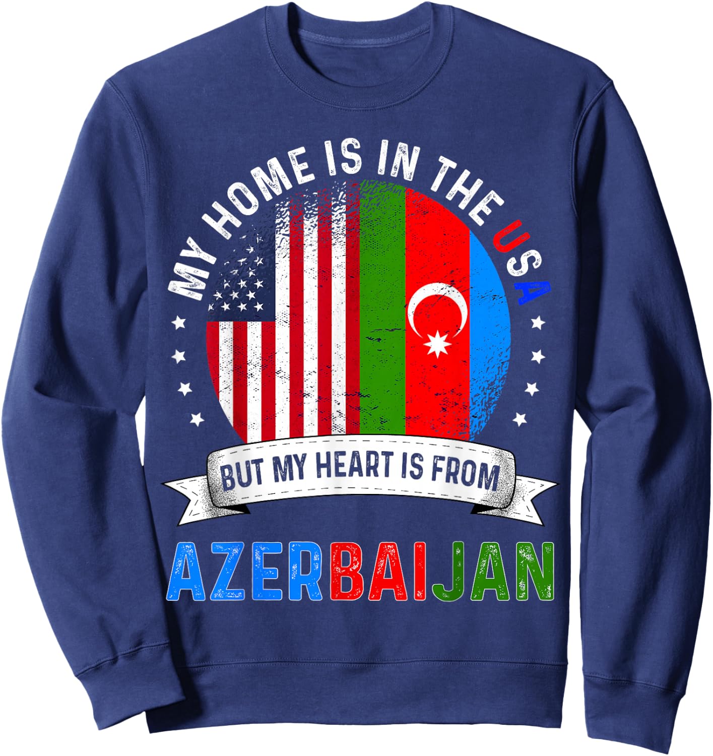 Azerbaijani American Patriot Heart is from Azerbaijan Flag Sweatshirt - Sweatshirt | Navy