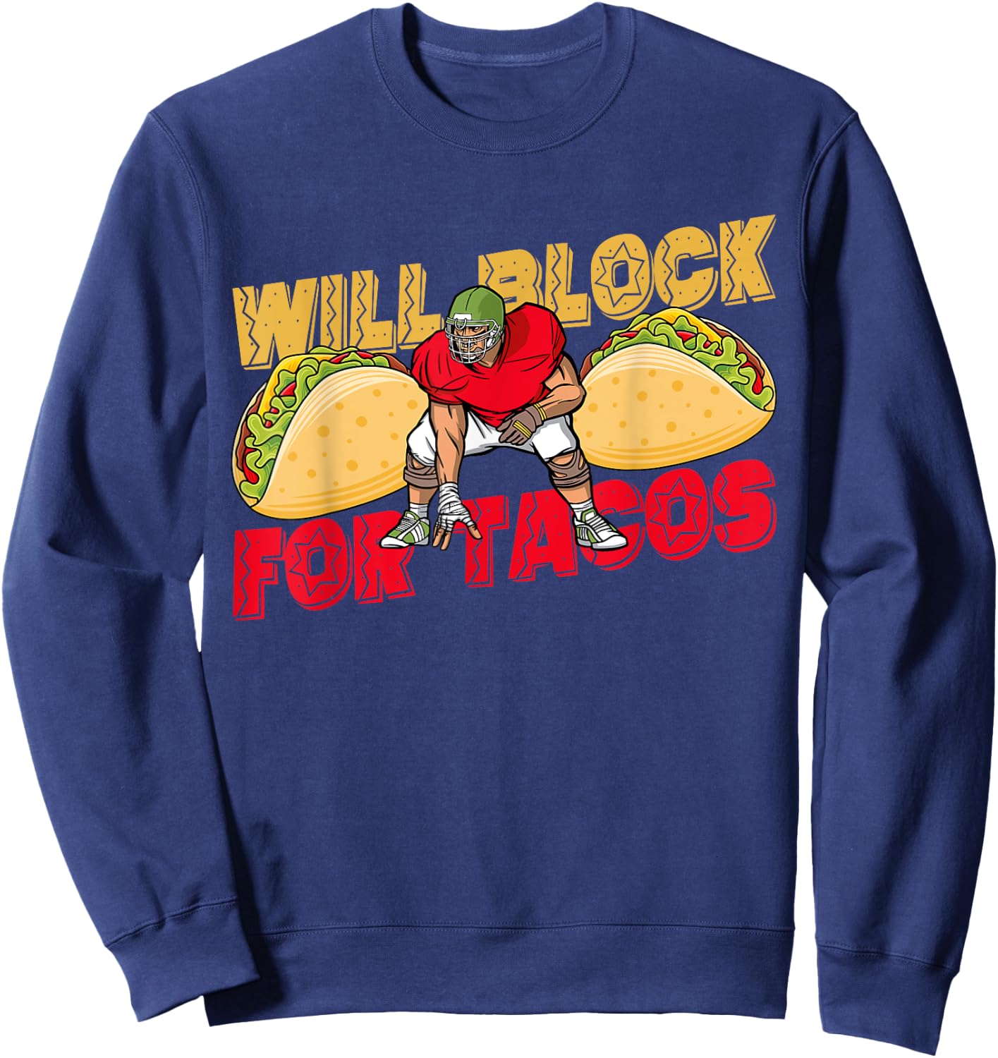 American Football Will Block For Tacos Player Support Sweatshirt - Sweatshirt | Navy