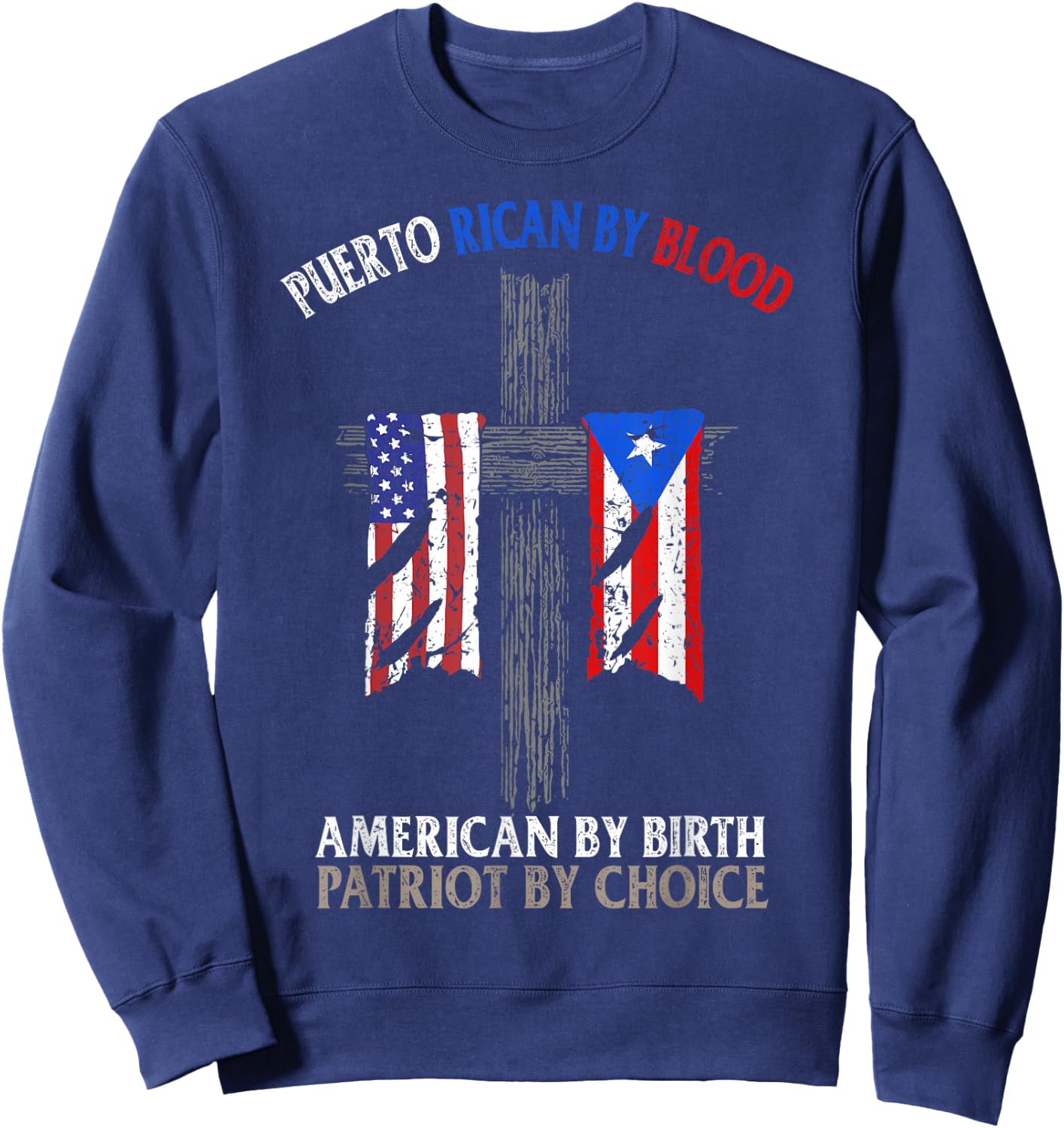 Puerto Rican By Blood American By Birth Patriot By Choice Sweatshirt - Sweatshirt | Navy