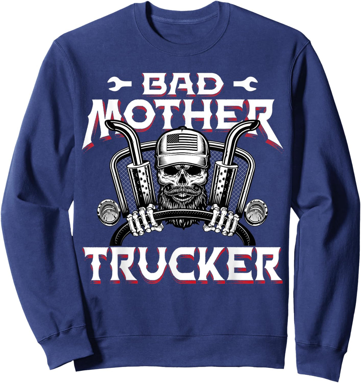 Funny Bad Mother Trucker Truck Driver Diesel Semi Rig Gift Sweatshirt - Sweatshirt | Navy