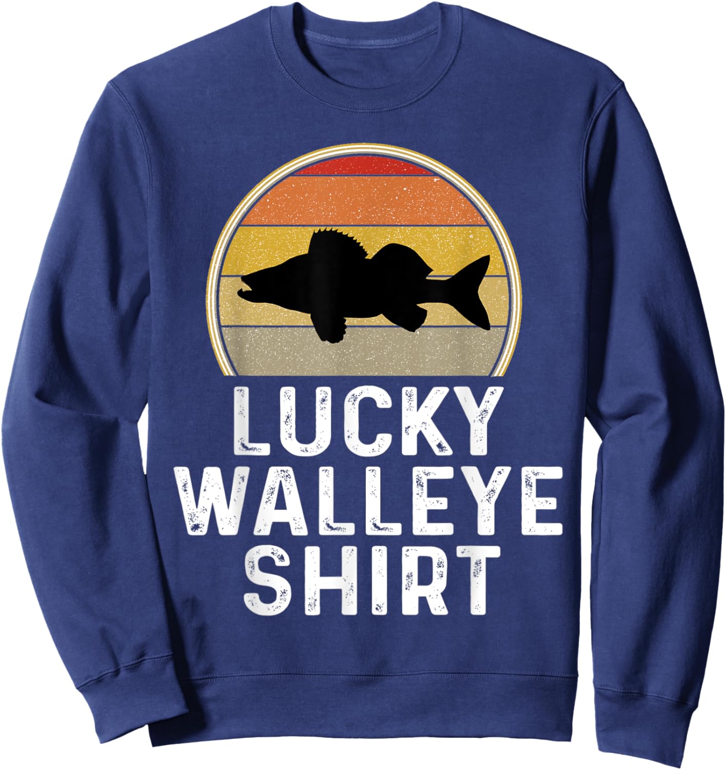 Lucky Walleye Shirt Fishing Fisherman Angler Gift Retro Sweatshirt - Sweatshirt | Navy