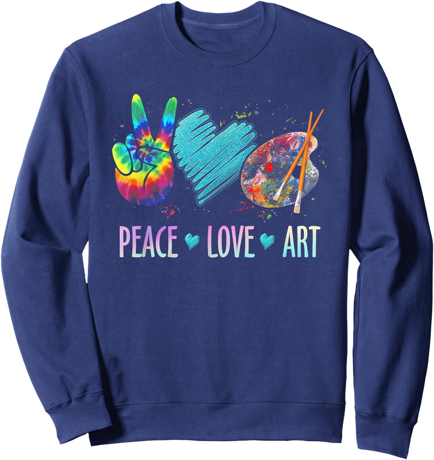 Peace Love Art Painting Palette Art Teacher Sweatshirt - Sweatshirt | Navy