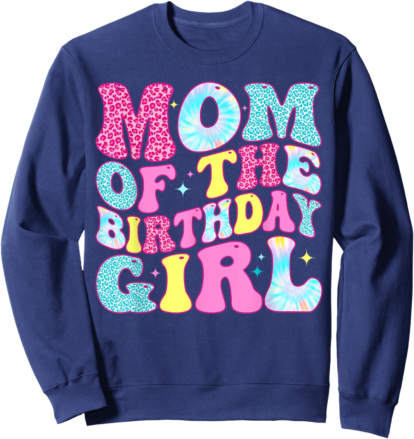 Mom of The Birthday Girl Tie Dye Birthday Family Sweatshirt - Sweatshirt | Navy