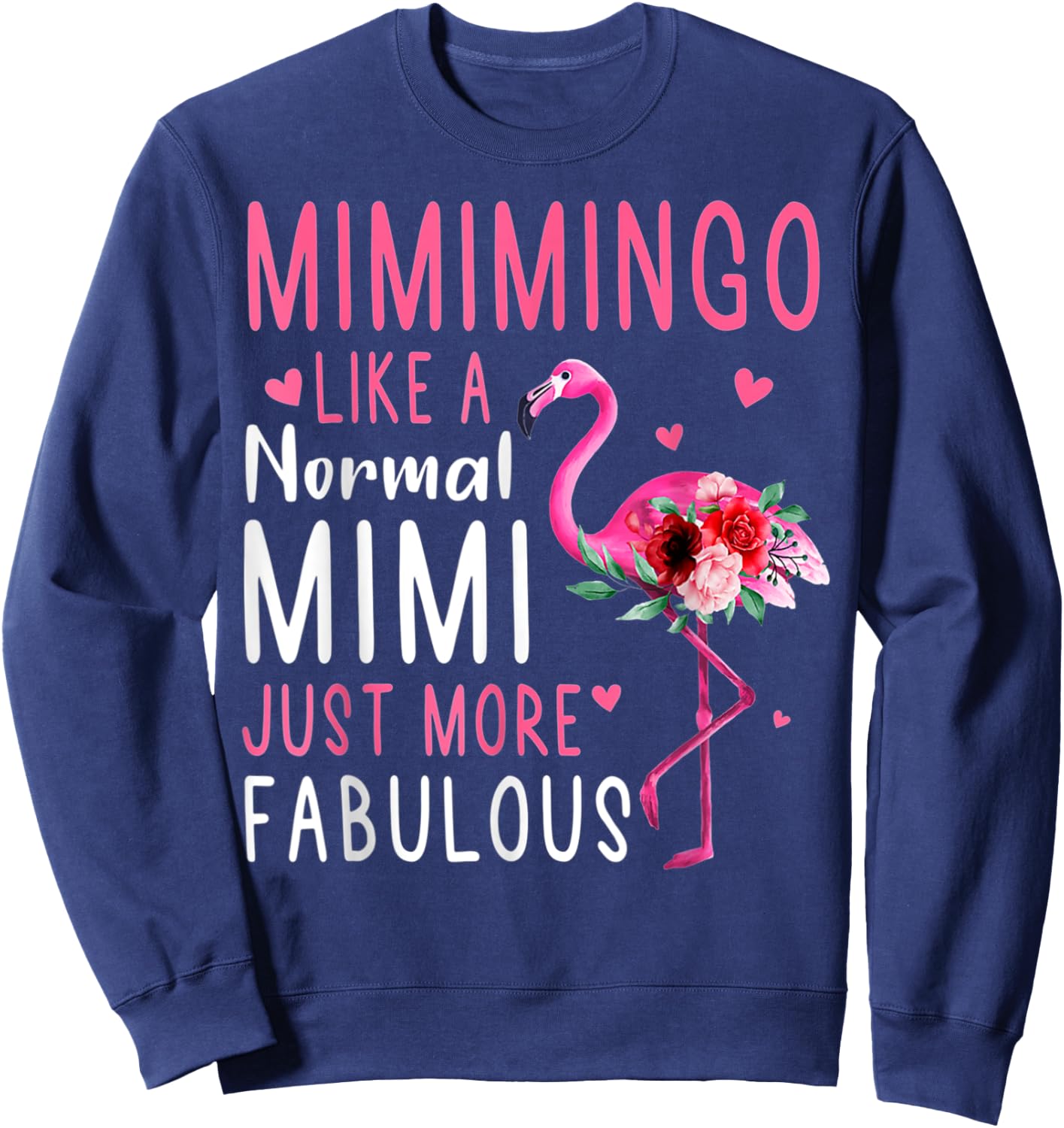 Flamingo Mimimingo Like A Normal Mimi Funny Grandma Sweatshirt - Sweatshirt | Navy