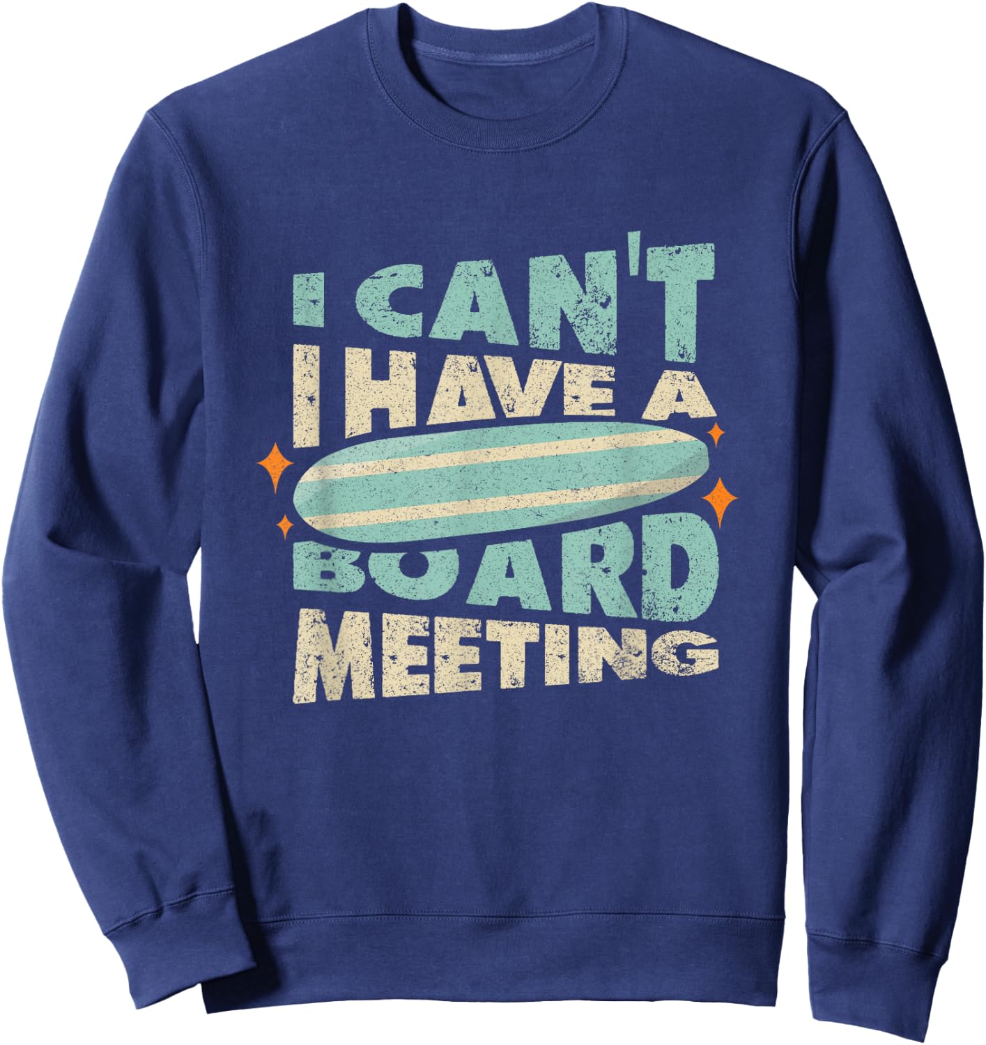Funny Surfing Quote - Surfing Summer Holiday Sea Sweatshirt - Sweatshirt | Navy