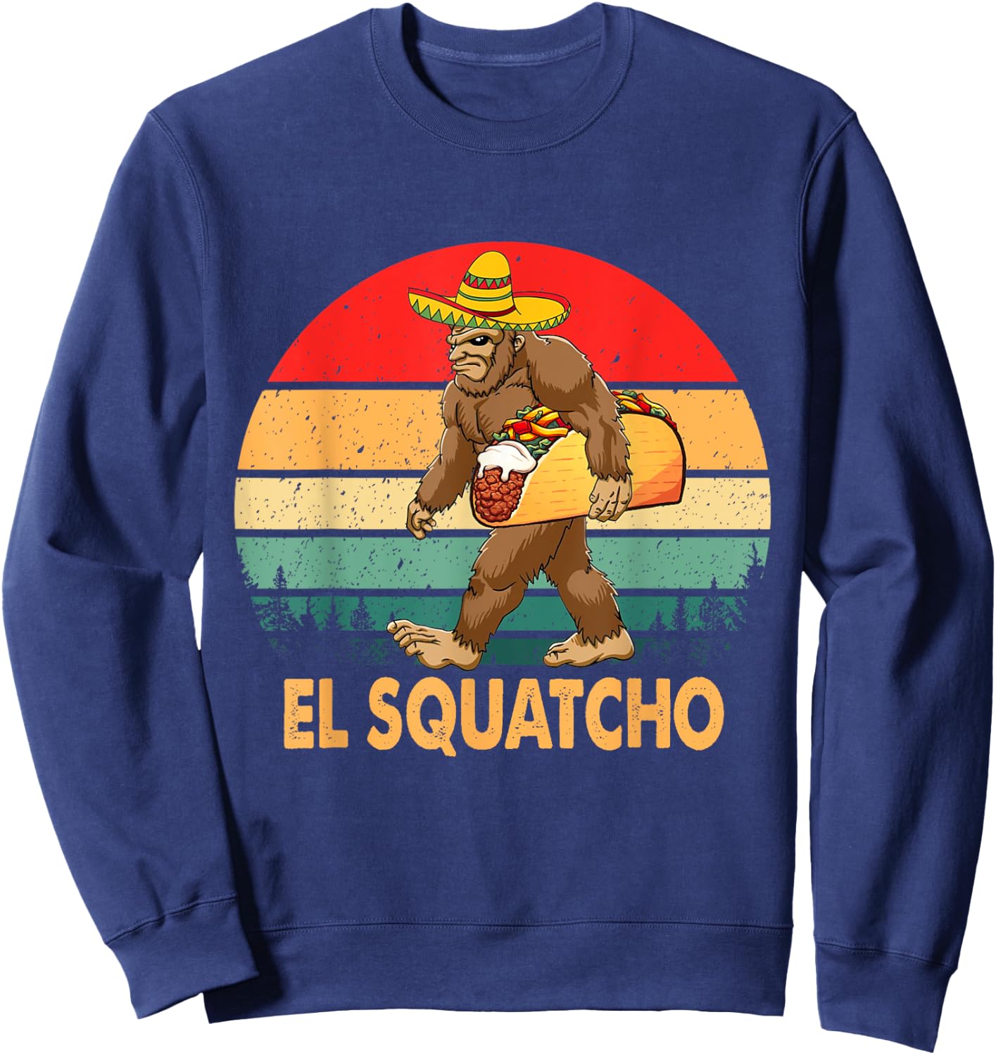El Squatcho Bigfoot Taco Sombrero Cinco De Mayo Vintage Sweatshirt - Sweatshirt | Navy