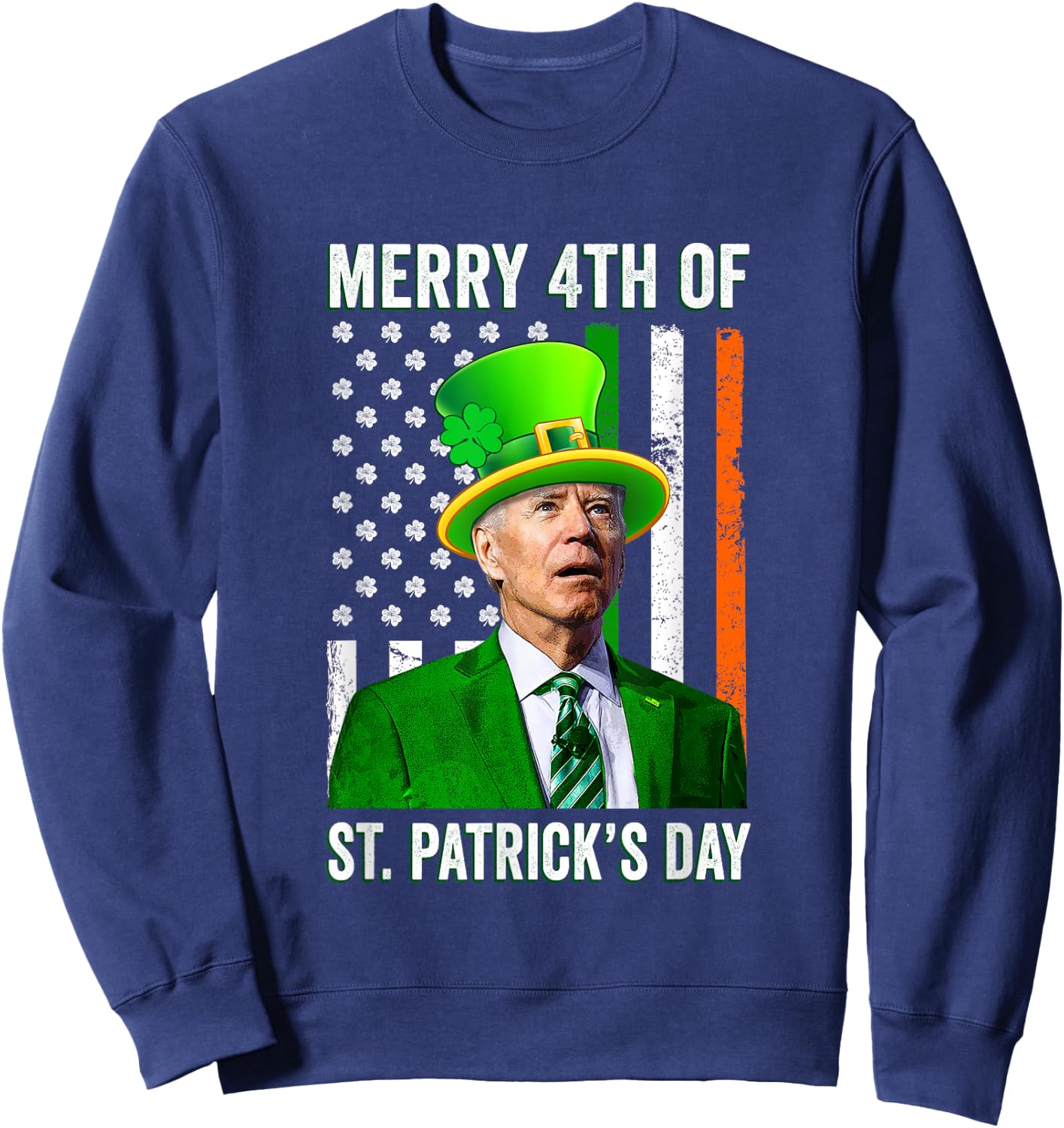 Merry 4th Of St. Patrick's Day Joe Biden St Patricks Day Sweatshirt - Sweatshirt | Navy