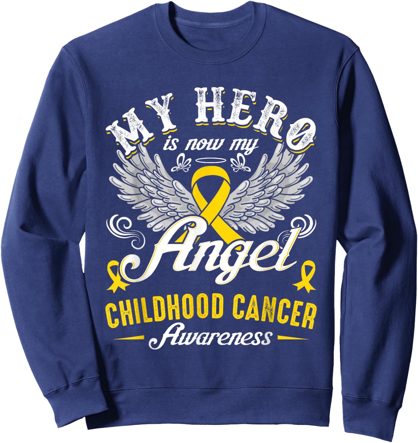 My Hero Is Now My Angel Childhood Cancer Awareness Sweatshirt - Sweatshirt | Navy