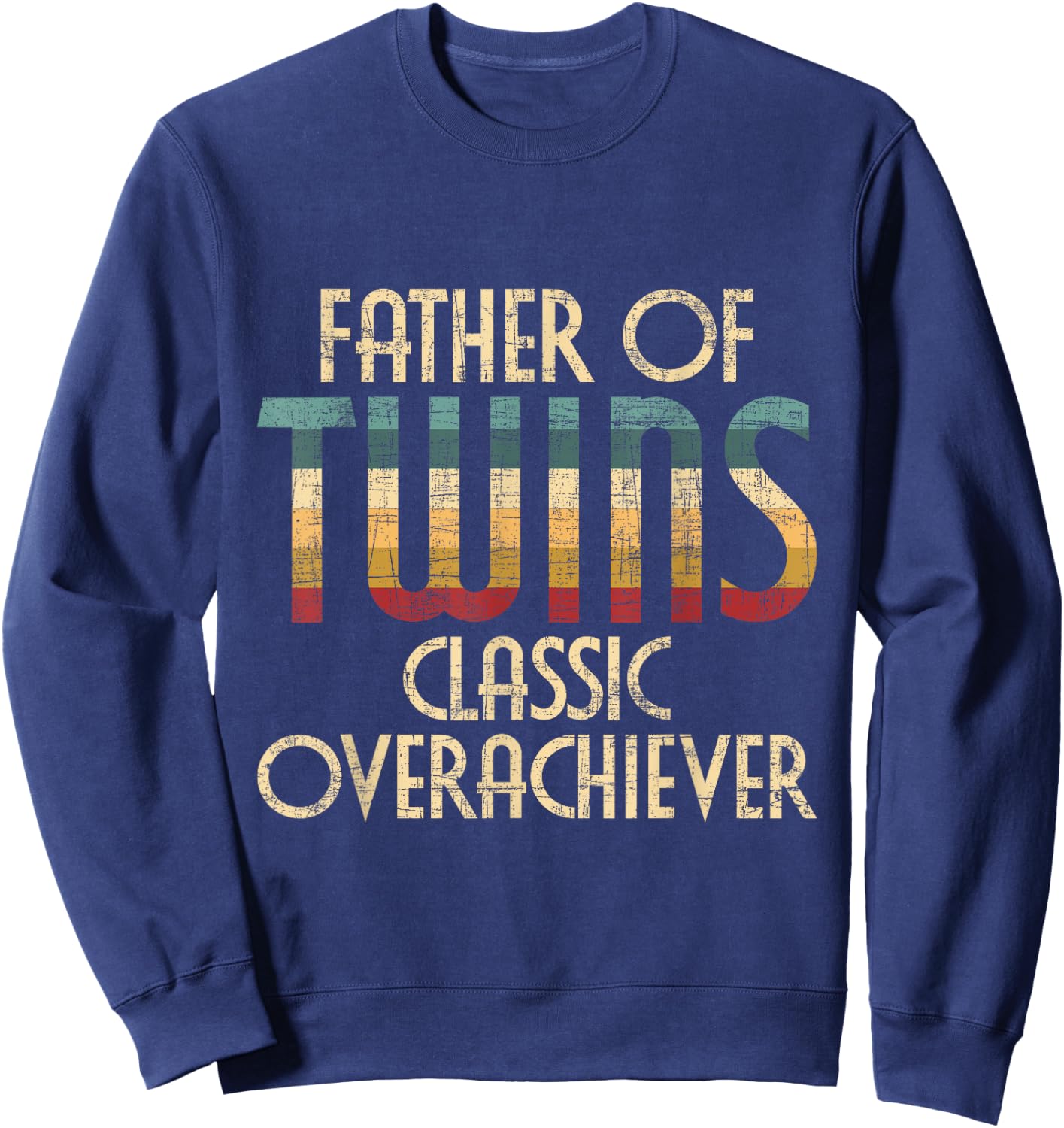 Father Of Twins - Twin Dad New Dad Of Twins Sweatshirt - Sweatshirt | Navy