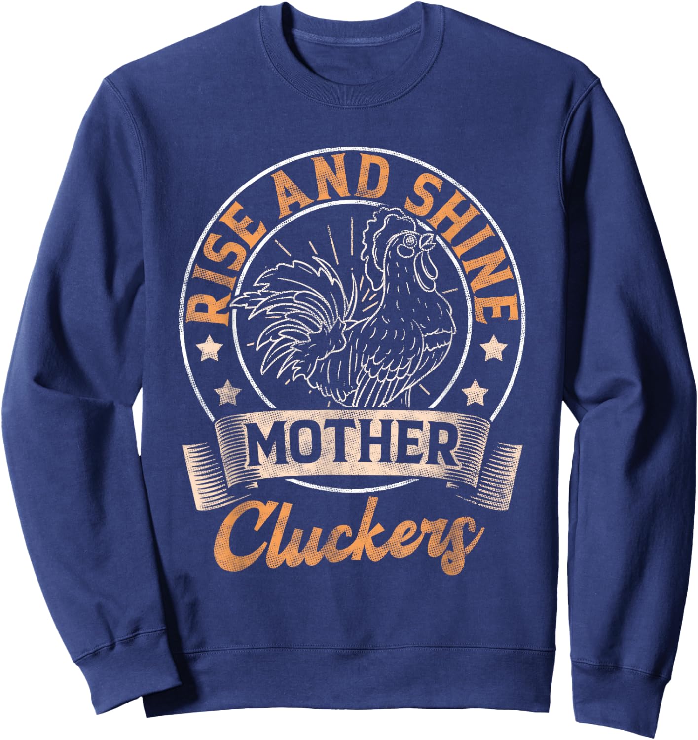 Rise And Shine Mother Cluckers Sweatshirt - Sweatshirt | Navy