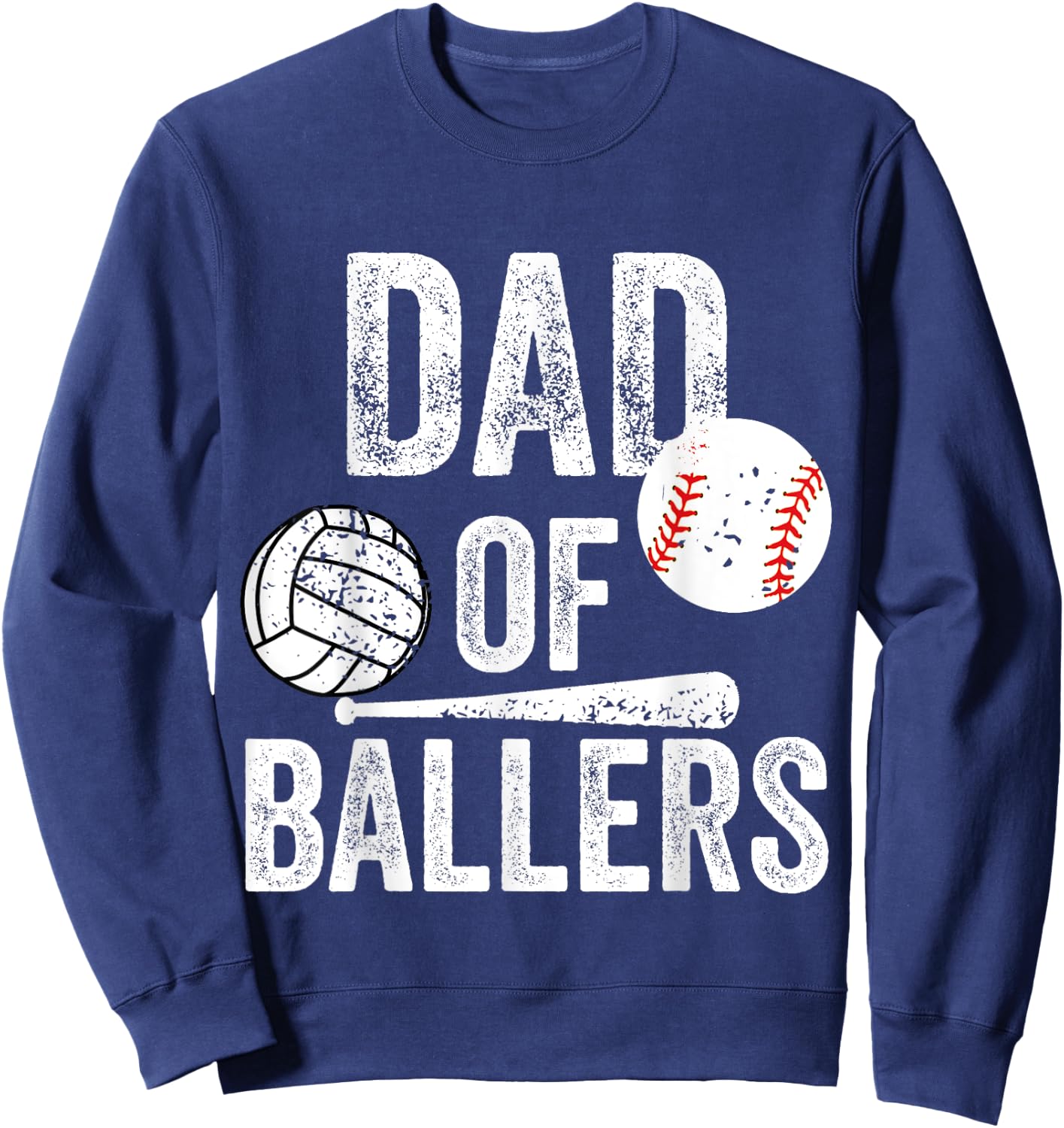 Dad of Ballers Volleyball Baseball Daddy Fathers Day Funny Sweatshirt - Sweatshirt | Navy