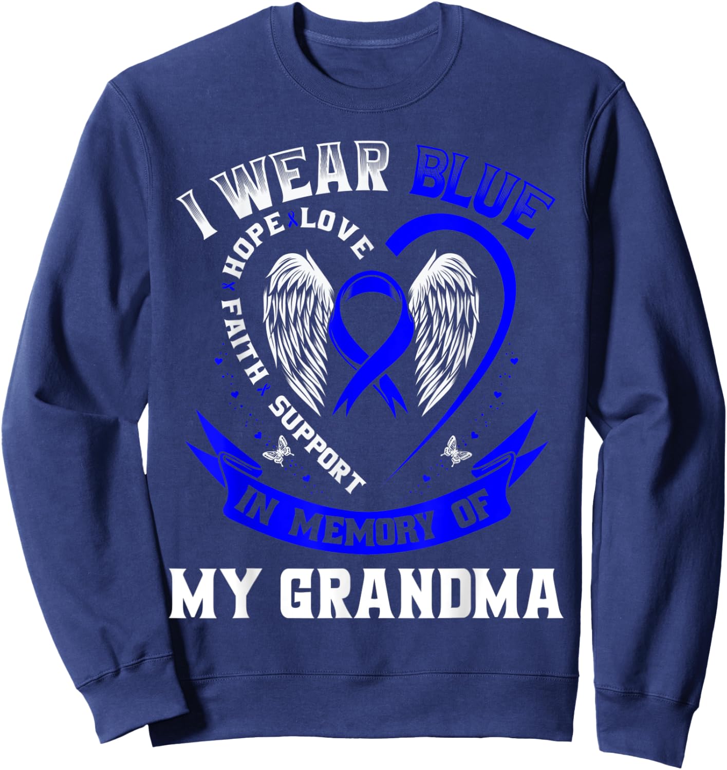 I Wear Blue In Memory Of My Grandma Colon Cancer Awareness Sweatshirt - Sweatshirt | Navy