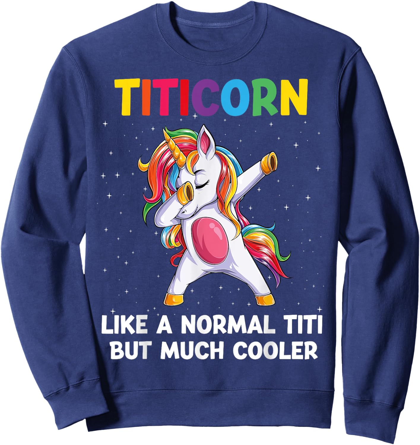 TitiCorn Titi Unicorn Birthday Family Matching Bday Party Sweatshirt - Sweatshirt | Navy