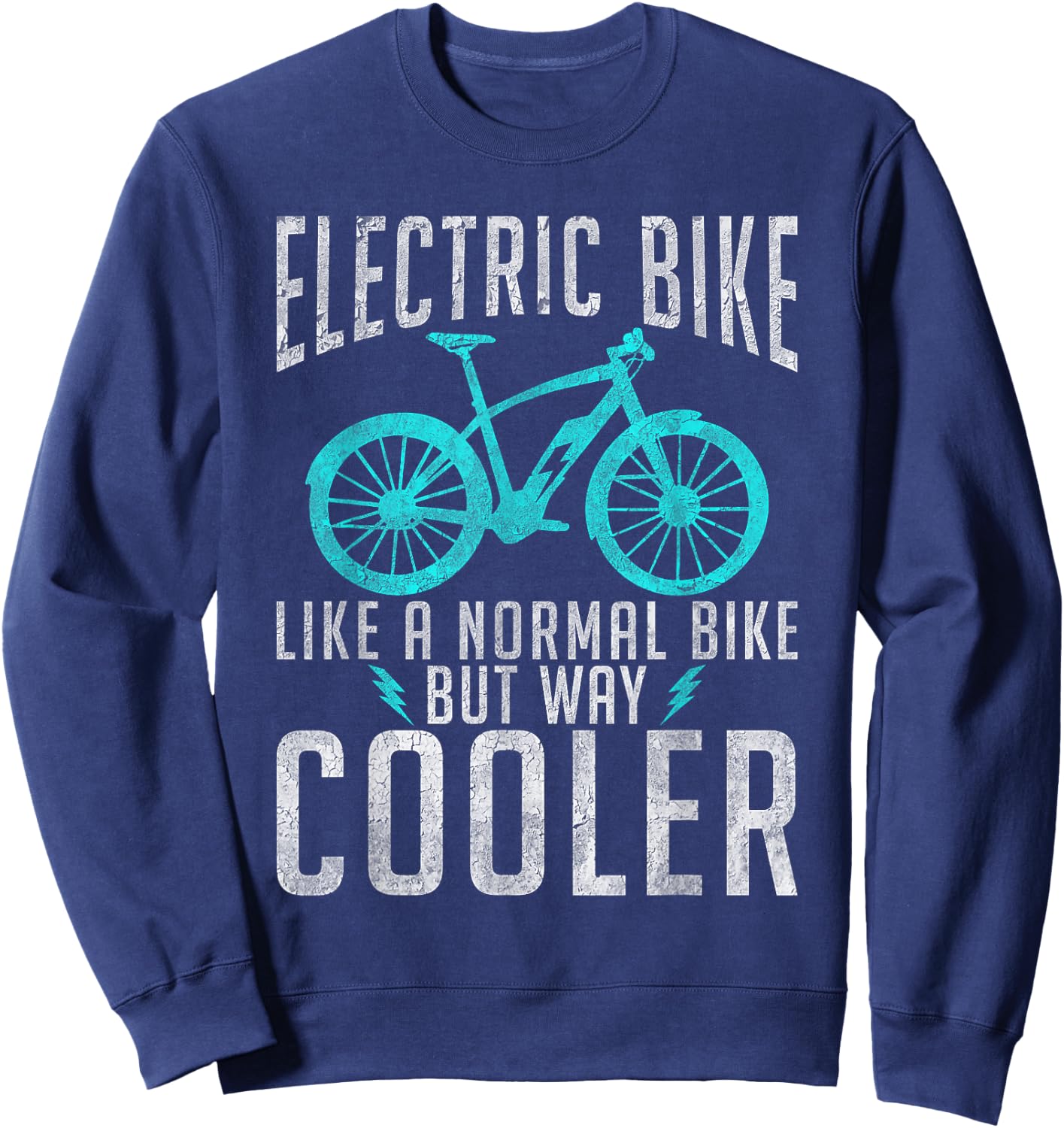 Electric Bike like a normal Bike but way cooler E Bicycle Sweatshirt - Sweatshirt | Navy