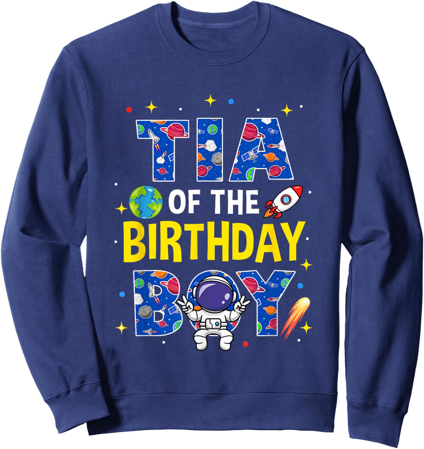 Tia of The Birthday Boy Space Astronaut Family Birthday Sweatshirt - Sweatshirt | Navy