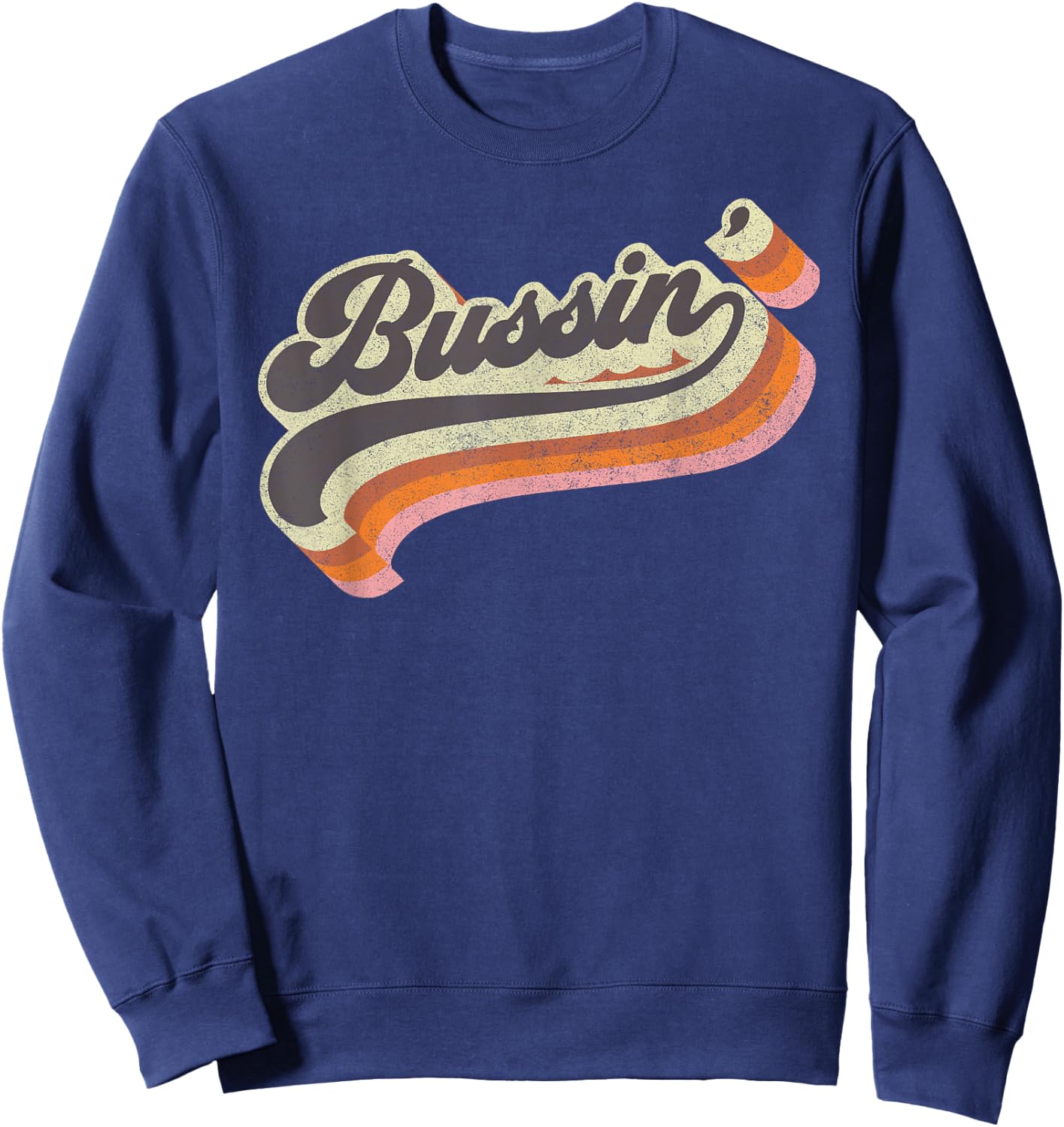 Bussin' - Internet Viral Meme Dank Slang Vintage Style Retro Sweatshirt - Sweatshirt | Navy