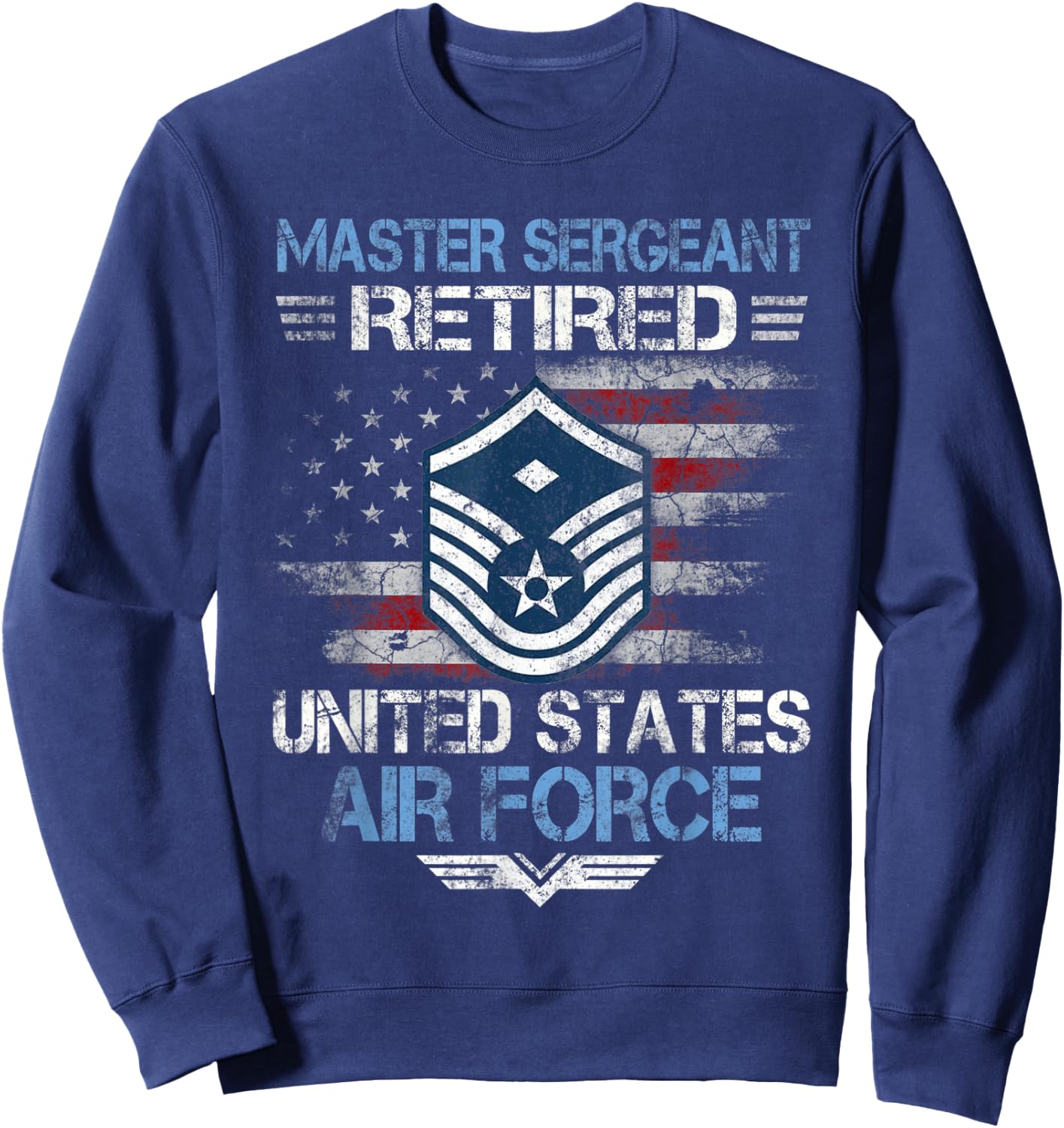 Master Sergeant Retired Air Force Military Retirement Vetera Sweatshirt - Sweatshirt | Navy