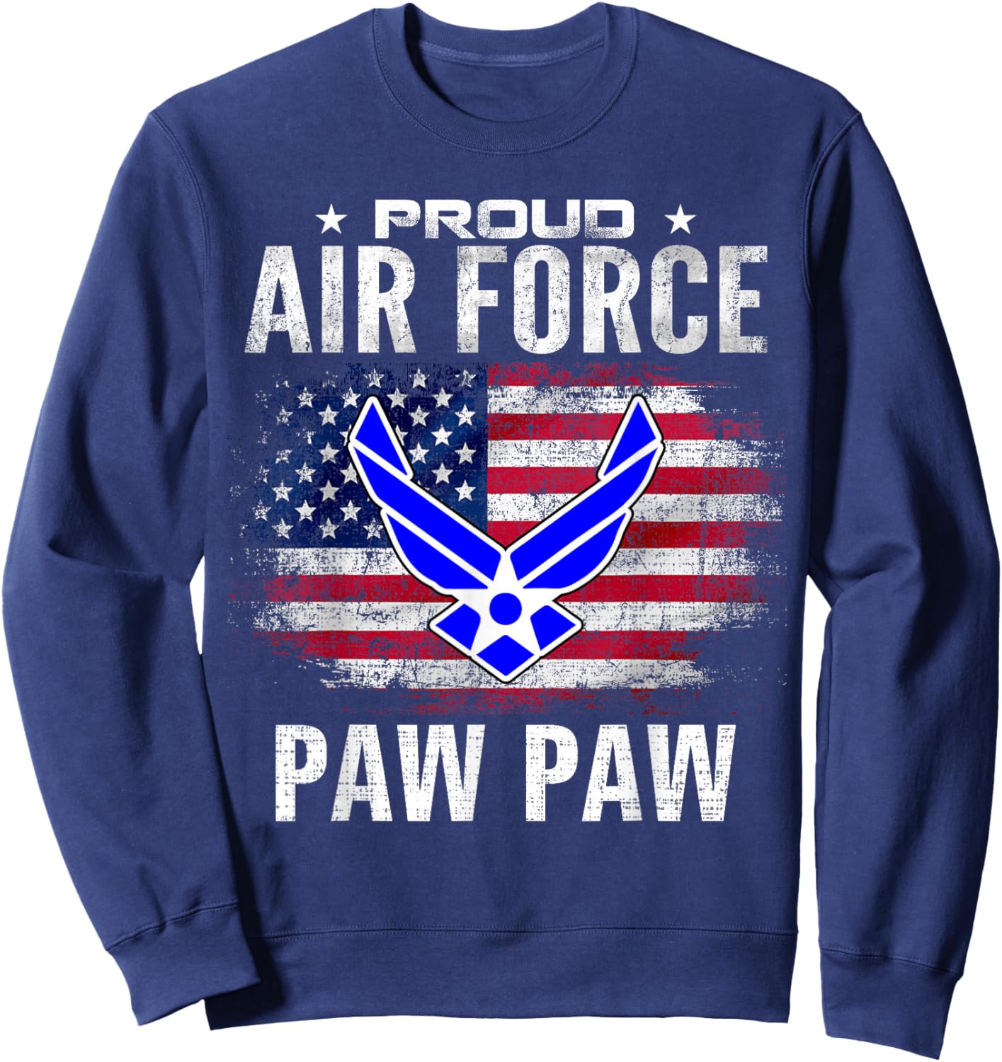 Proud Air Force Paw Paw With American Flag For Veteran Sweatshirt - Sweatshirt | Navy