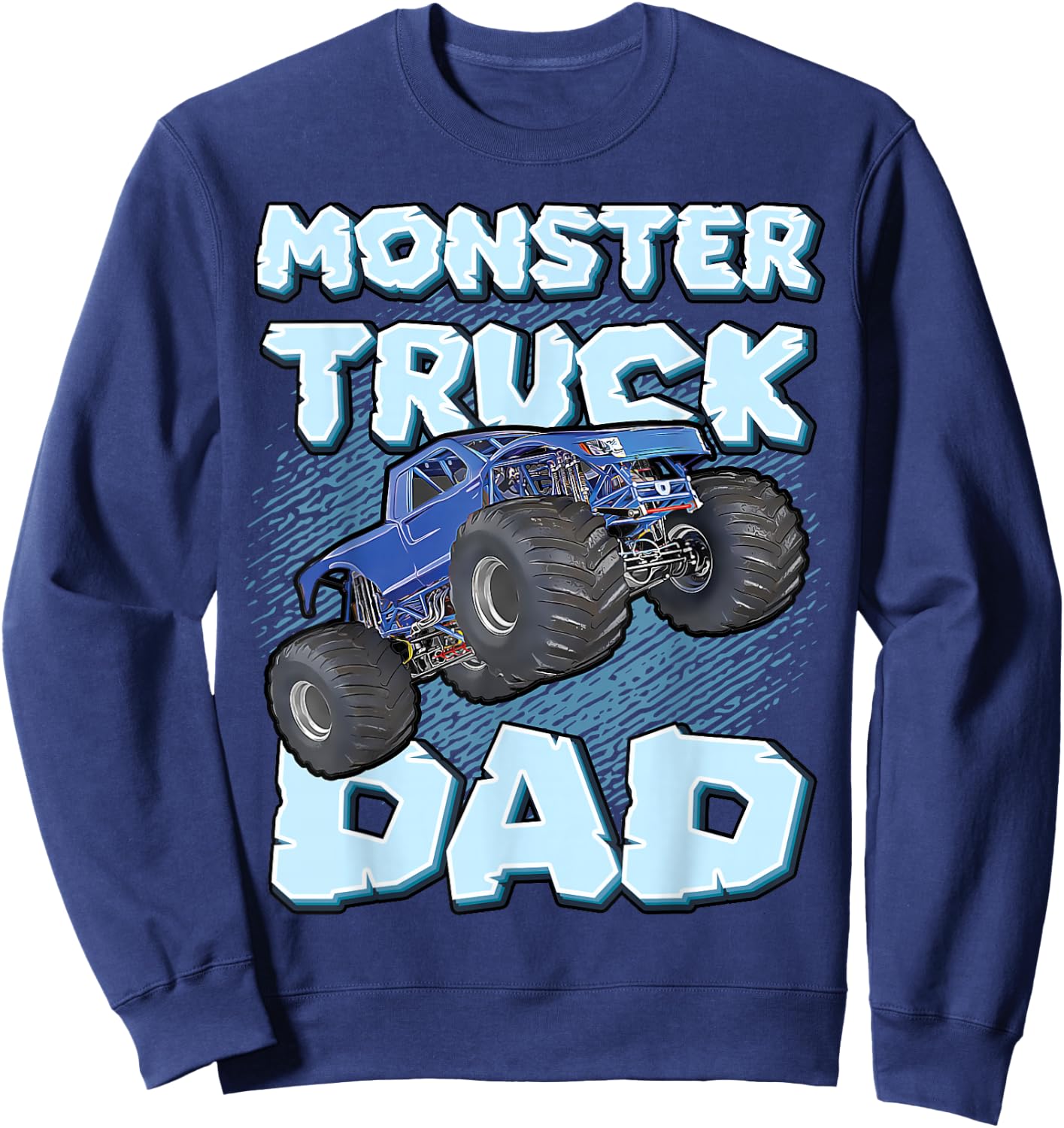 Monster Truck Dad For Fathers Daddy Cool Funny Monster Truck Sweatshirt - Sweatshirt | Navy