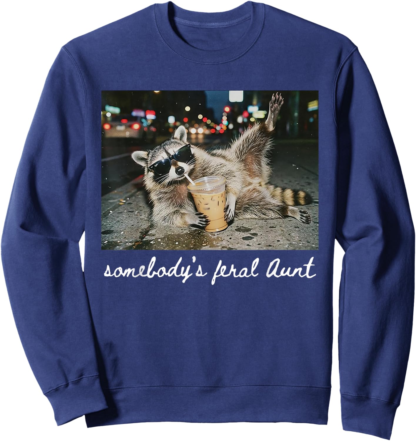 Somebody's Feral Aunt Funny Raccoon Drinking Coffee Sweatshirt - Sweatshirt | Navy