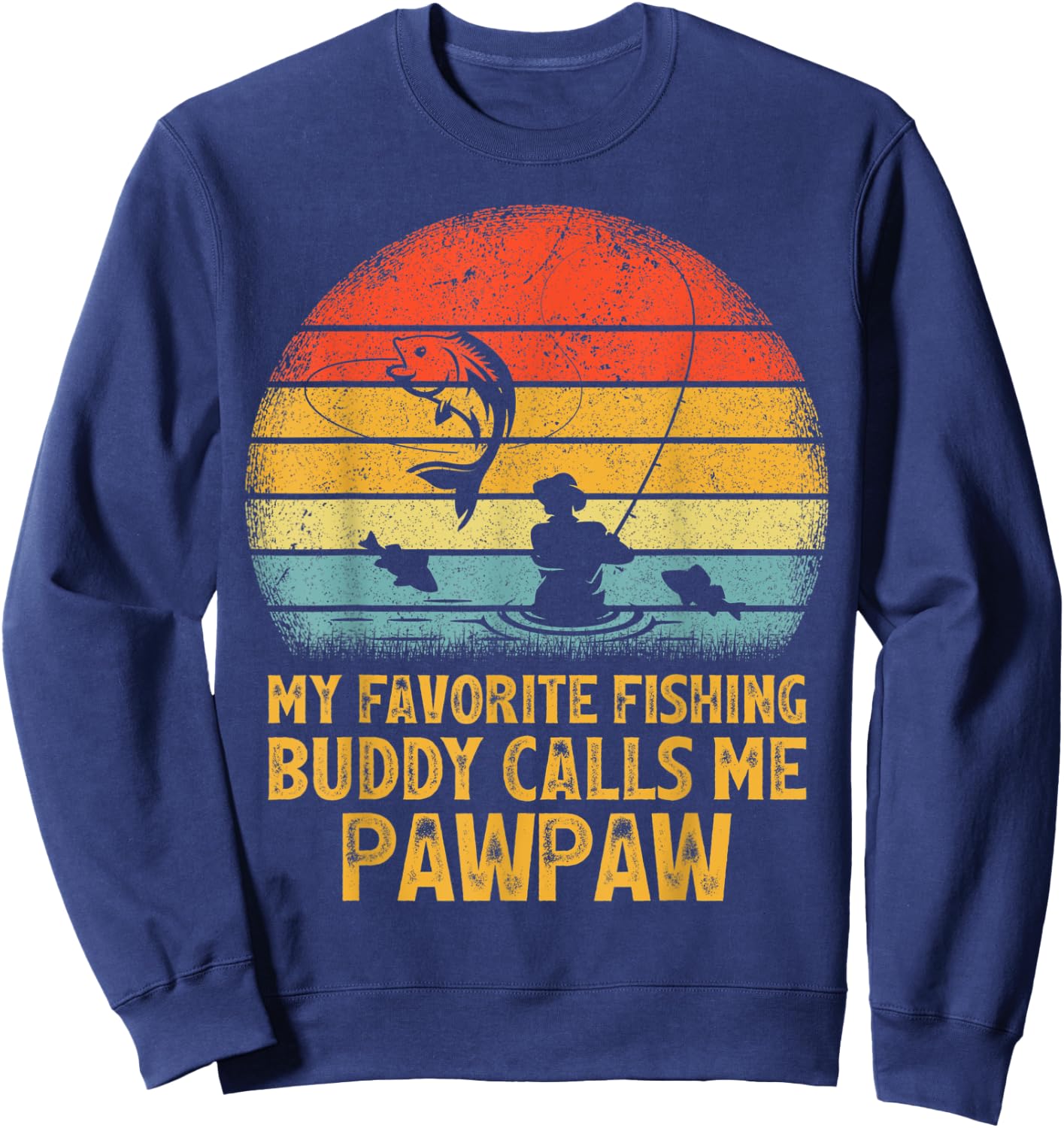 Vintage My Favorite Fishing Buddy Calls Me Pawpaw Fishing Sweatshirt - Sweatshirt | Navy