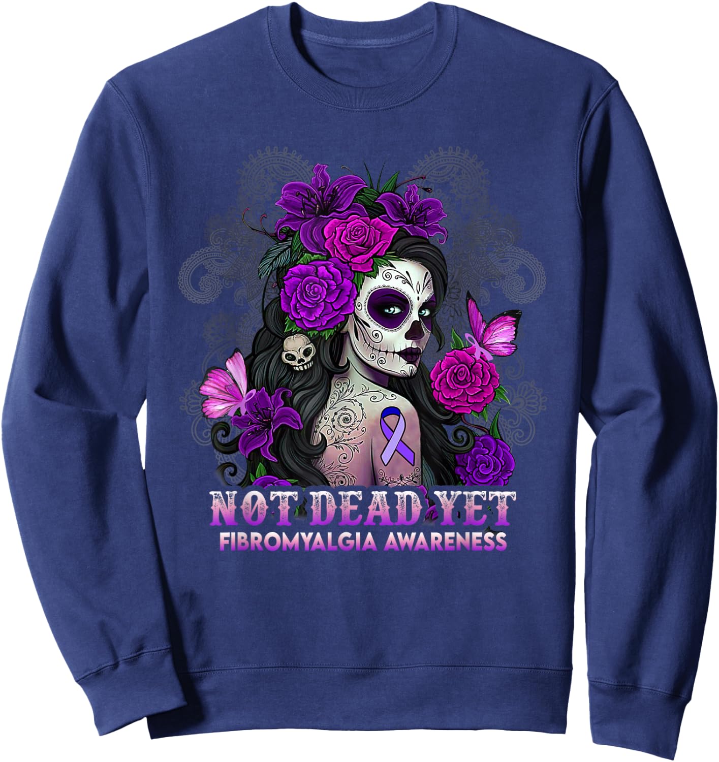 Not Dead Yet Fibromyalgia Awareness Survivor Women Girl Sweatshirt - Sweatshirt | Navy
