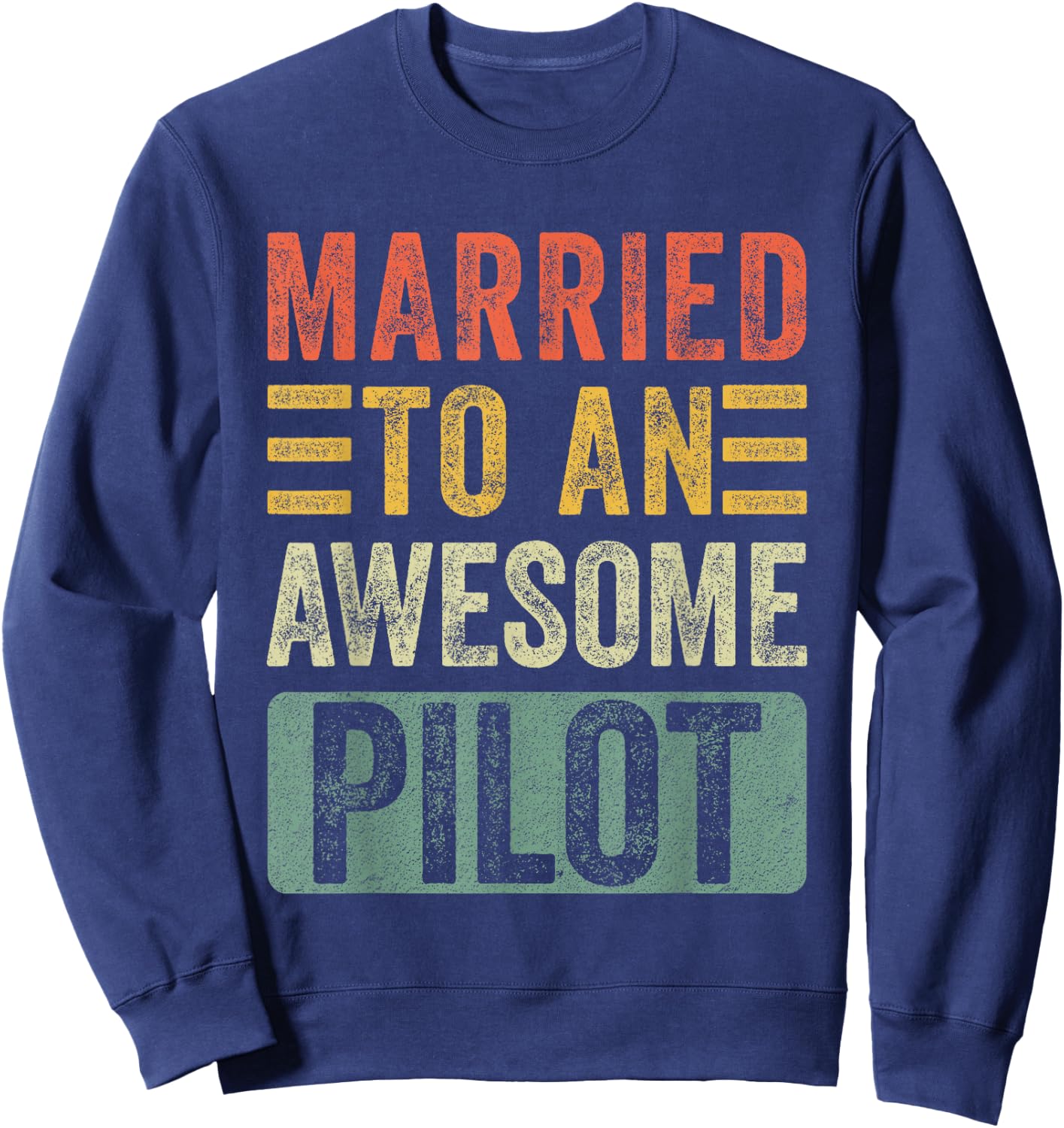Married to an Awesome Pilot Funny Husband Wife Sweatshirt - Sweatshirt | Navy