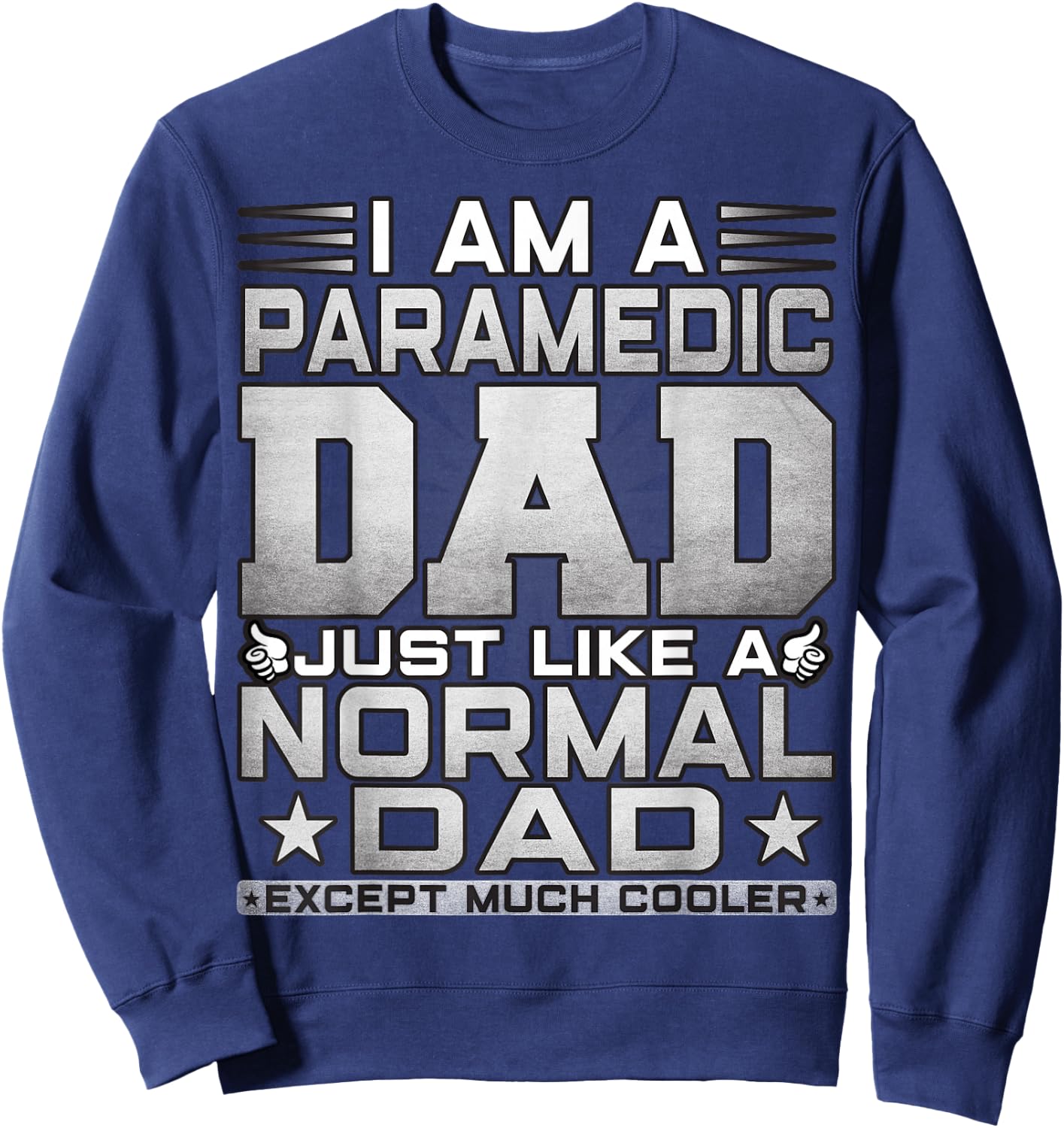 Funny Paramedic Dad Gift - Paramedic Father's Day Sweatshirt - Sweatshirt | Navy