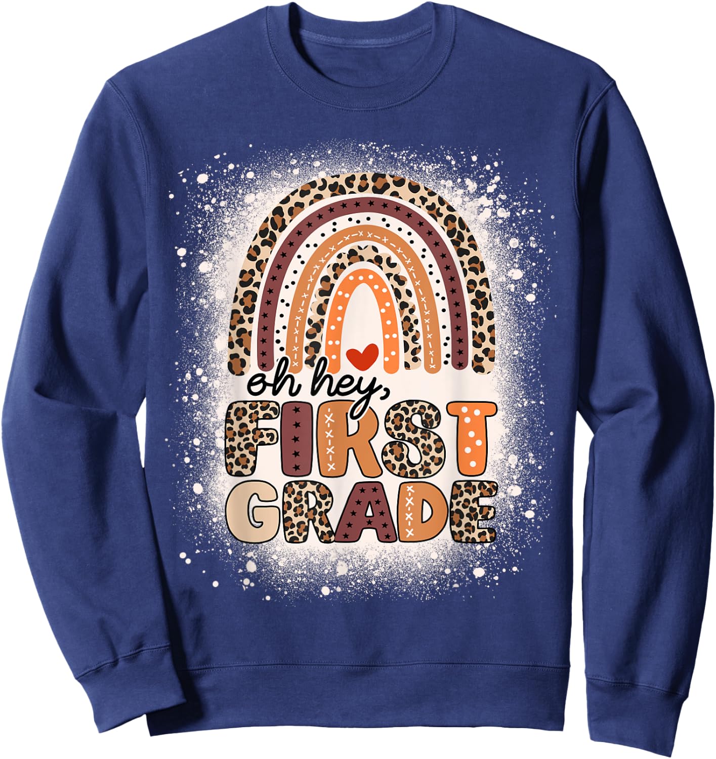 Oh Hey First Grade Rainbow Bleached 1st Day Of School Girls Sweatshirt - Sweatshirt | Navy