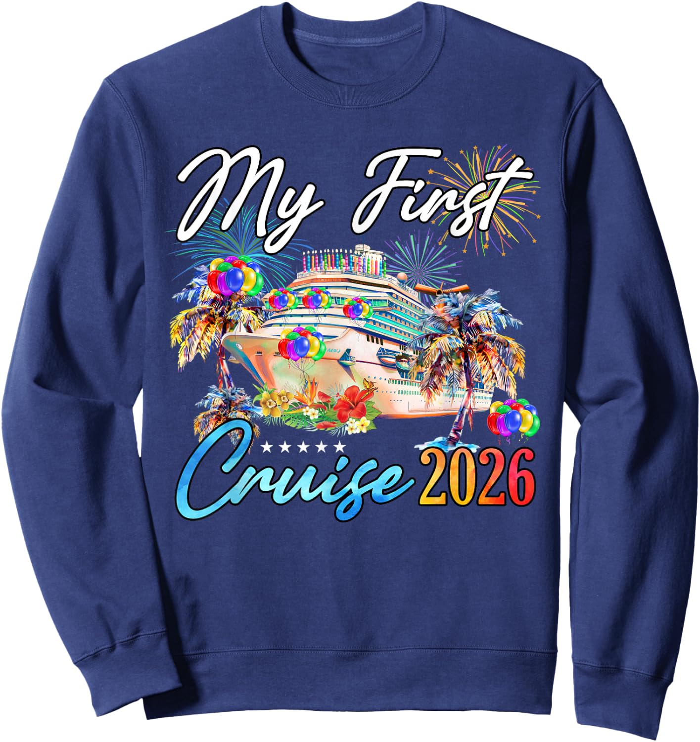 My First Cruise 2026 Funny First Time Cruise Vacation 2026 Sweatshirt - Sweatshirt | Navy