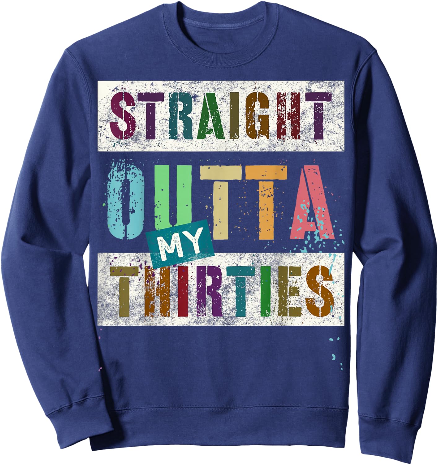 STRAIGHT OUTTA MY THIRTIES Vintage 40th Birthday 1984 Legend Sweatshirt - Sweatshirt | Navy