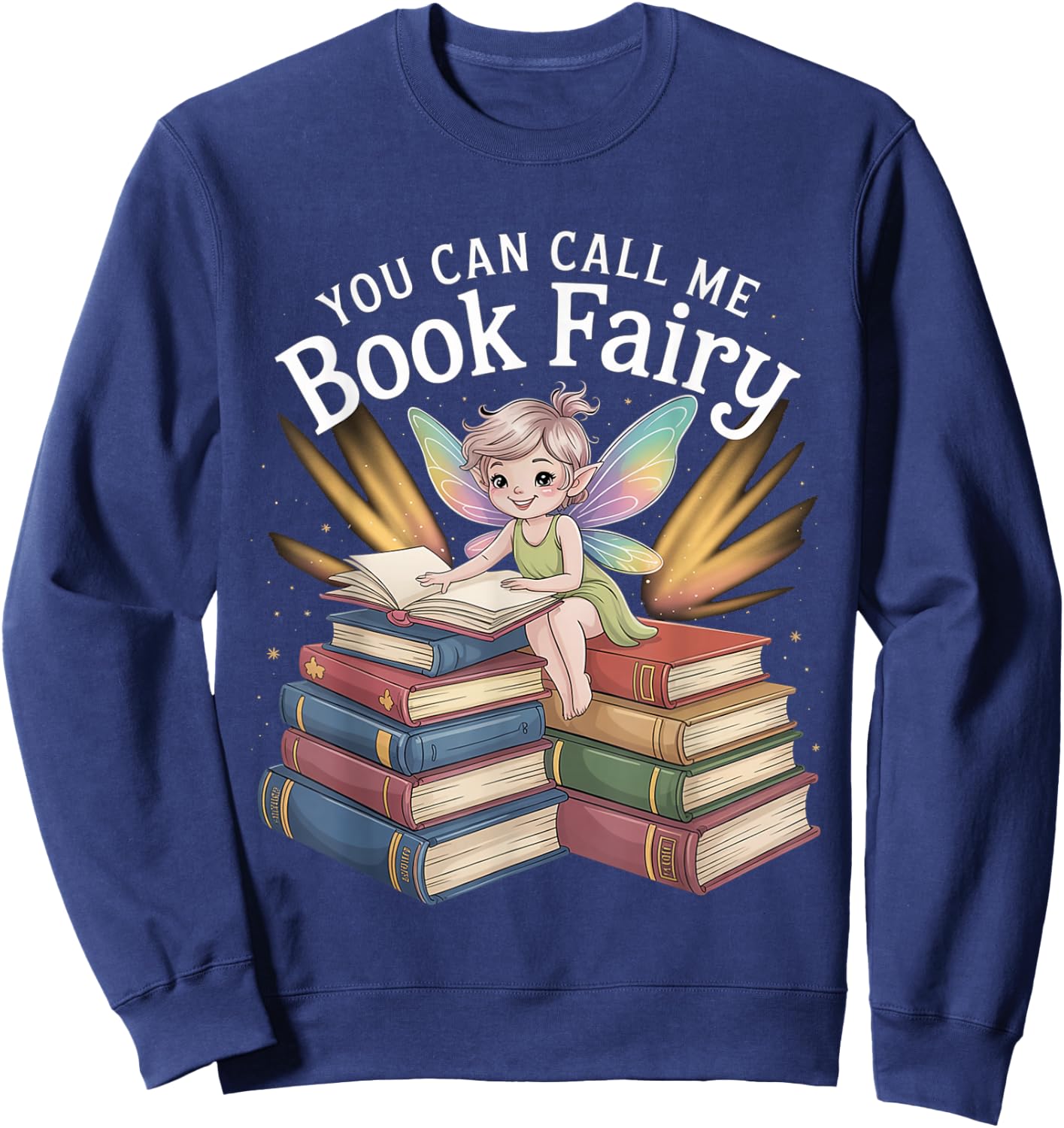 You Can Call Me Book Fairy Reading Magical Hobby Sweatshirt - Sweatshirt | Navy