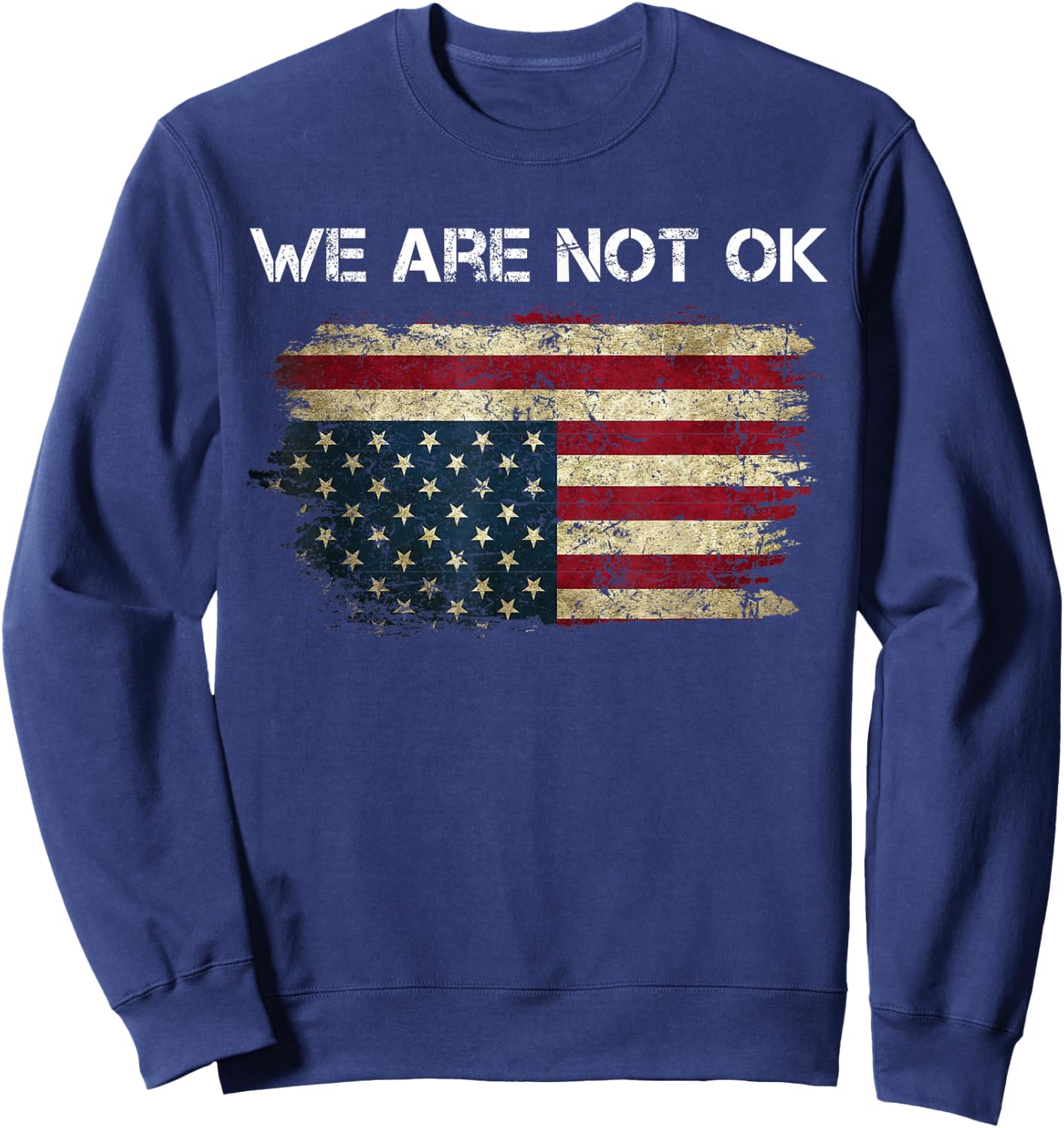 We are Not Ok USA Flag Upside Down Sweatshirt - Sweatshirt | Navy