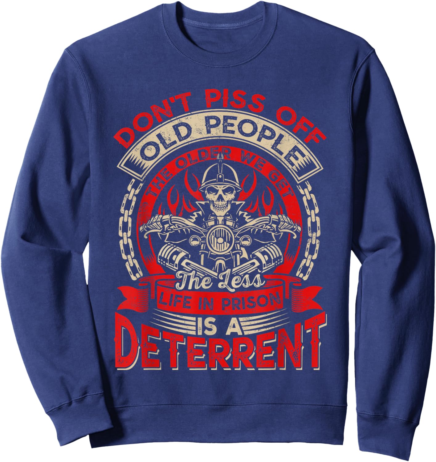 Don't Piss Off Old People The Older We Get Less Sarcastic Sweatshirt - Sweatshirt | Navy