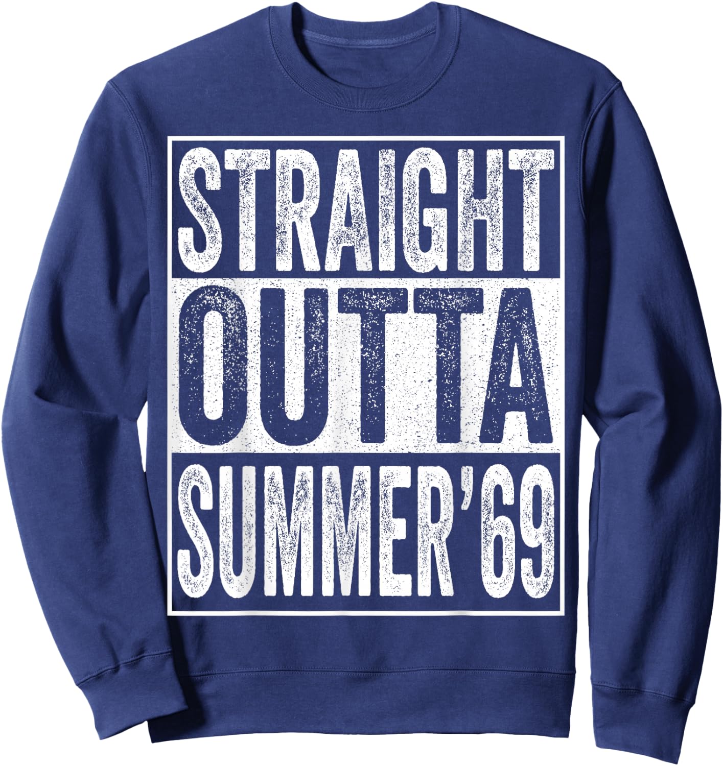 Straight Outta Summer 1969 50th Birthday Gifts 50 Years Old Sweatshirt - Sweatshirt | Navy