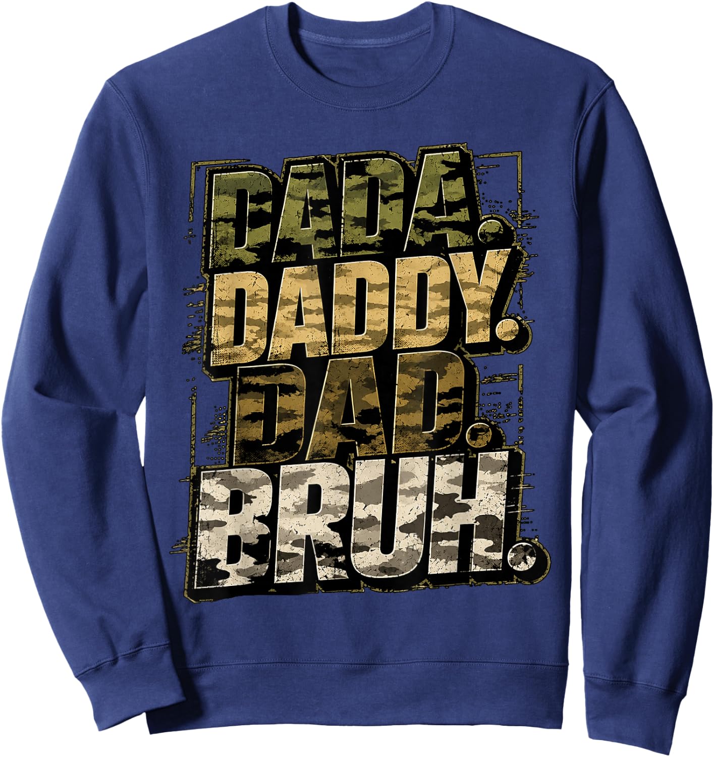 Funny Dad Camo Military Papa Gifts Birthday Husband Father's Sweatshirt - Sweatshirt | Navy