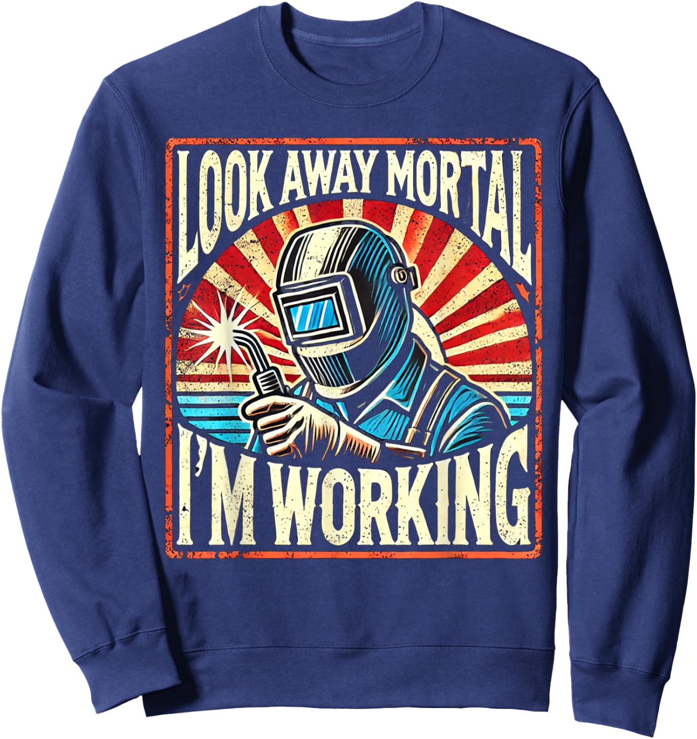 Skilled Tradesman Welding Enthusiasts Look Away Mortal I'm Working Retro Welder Design -Adults Black Small Sweatshirt - Sweatshirt | Navy