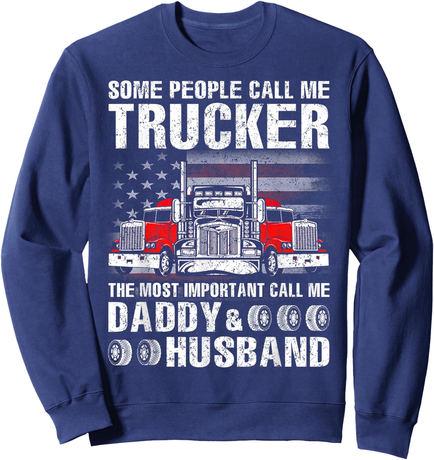 Trucker Daddy & Husband - Truck Driver Sweatshirt - Sweatshirt | Navy