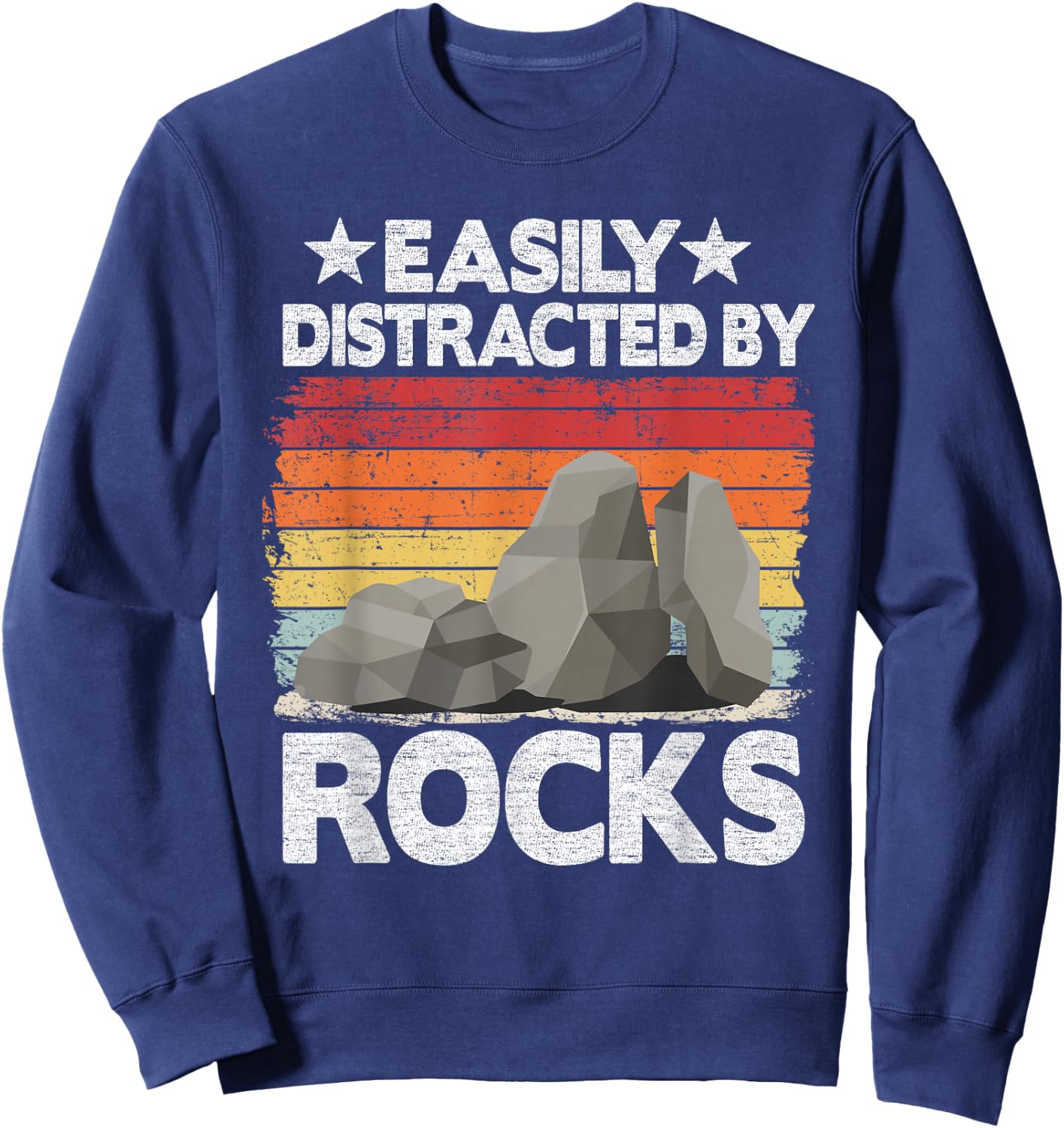 Easily Distracted By Rocks Collector Mineral Retro Geologist Sweatshirt - Sweatshirt | Navy